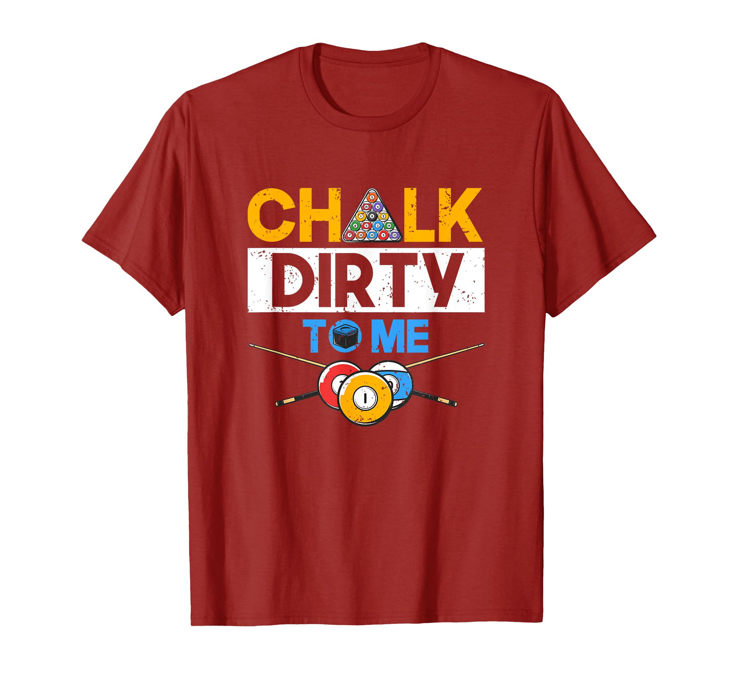 Funny Pool Player 8-Ball Billard Lover Chalk Dirty To Me T-Shirt