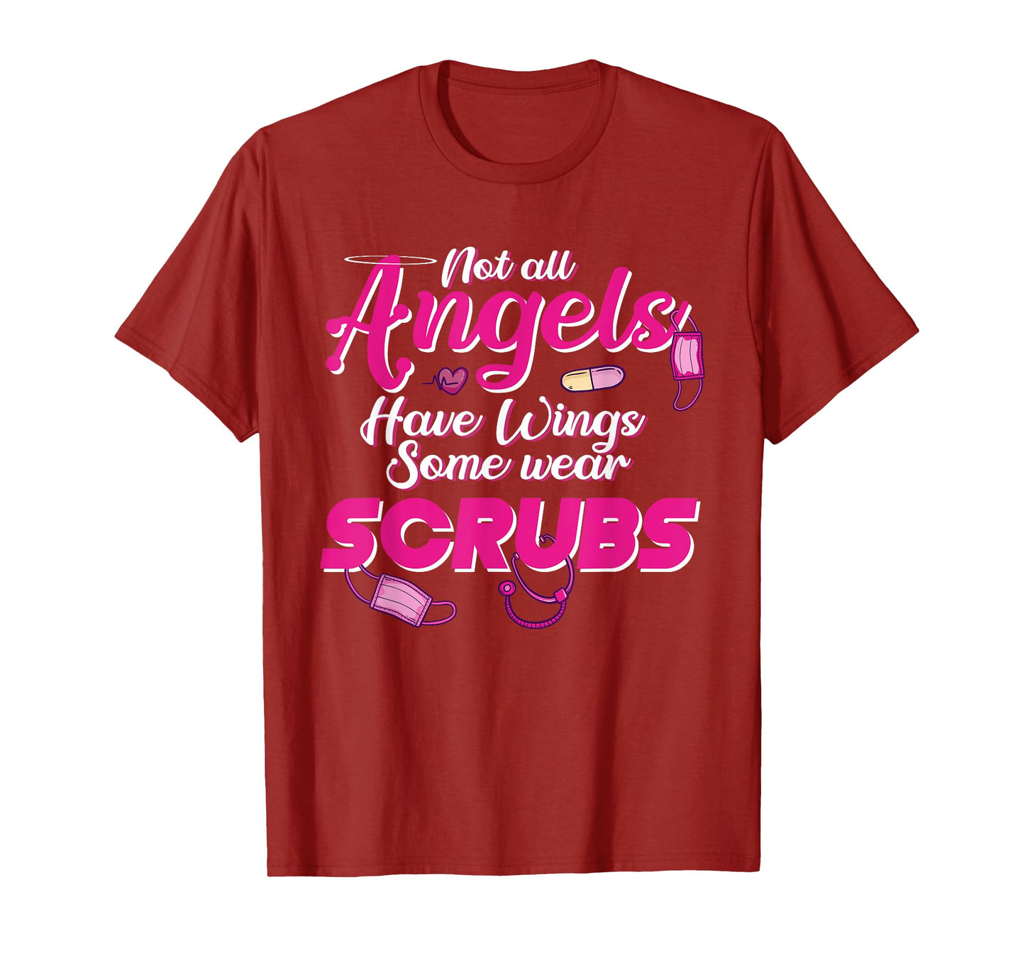 Not all Angels Have Wings Some Wear Scrubs BSN RNs Wear Pink T-Shirt