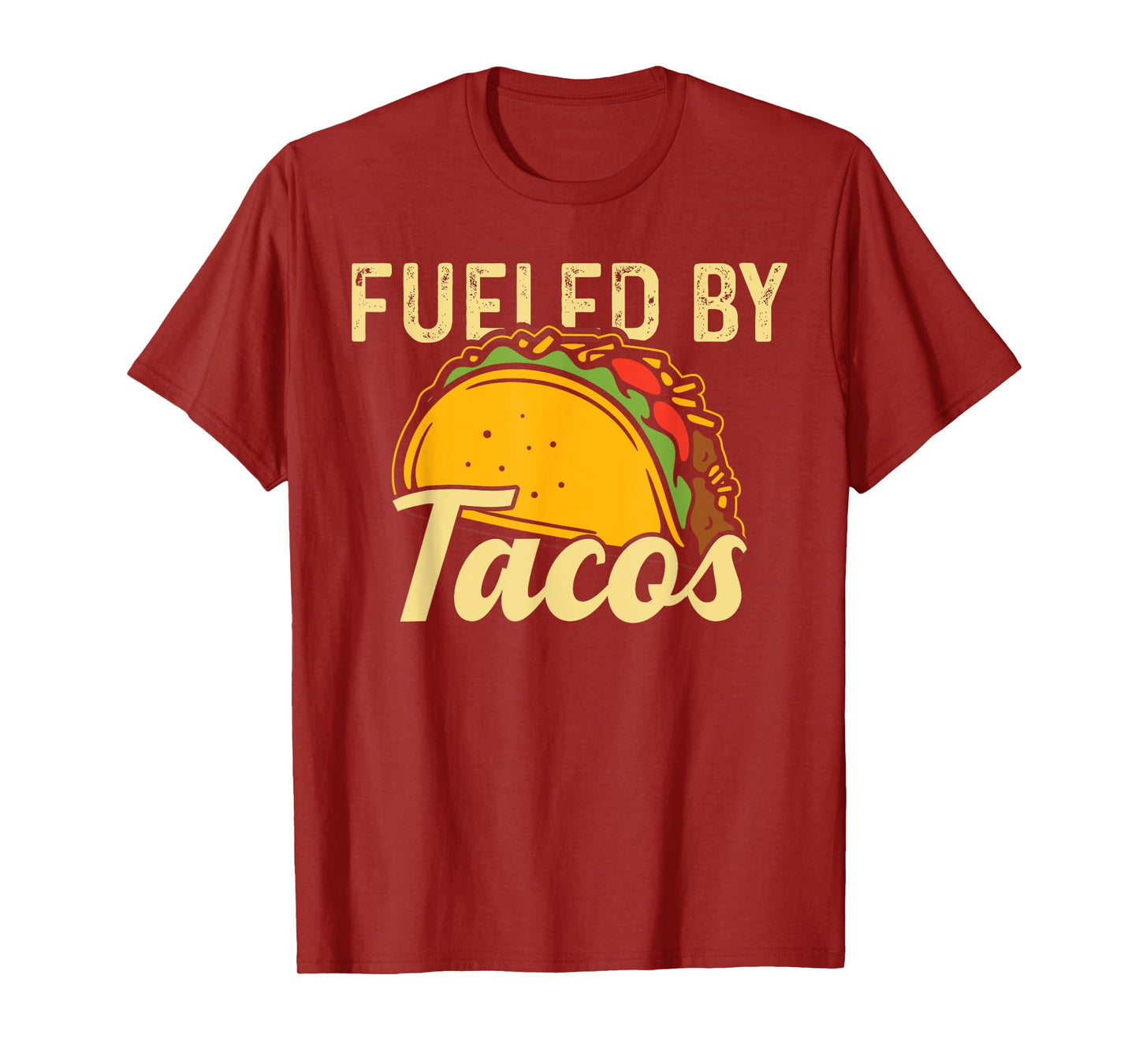 Mexican Food Fueled By Tacos Taco T-Shirt