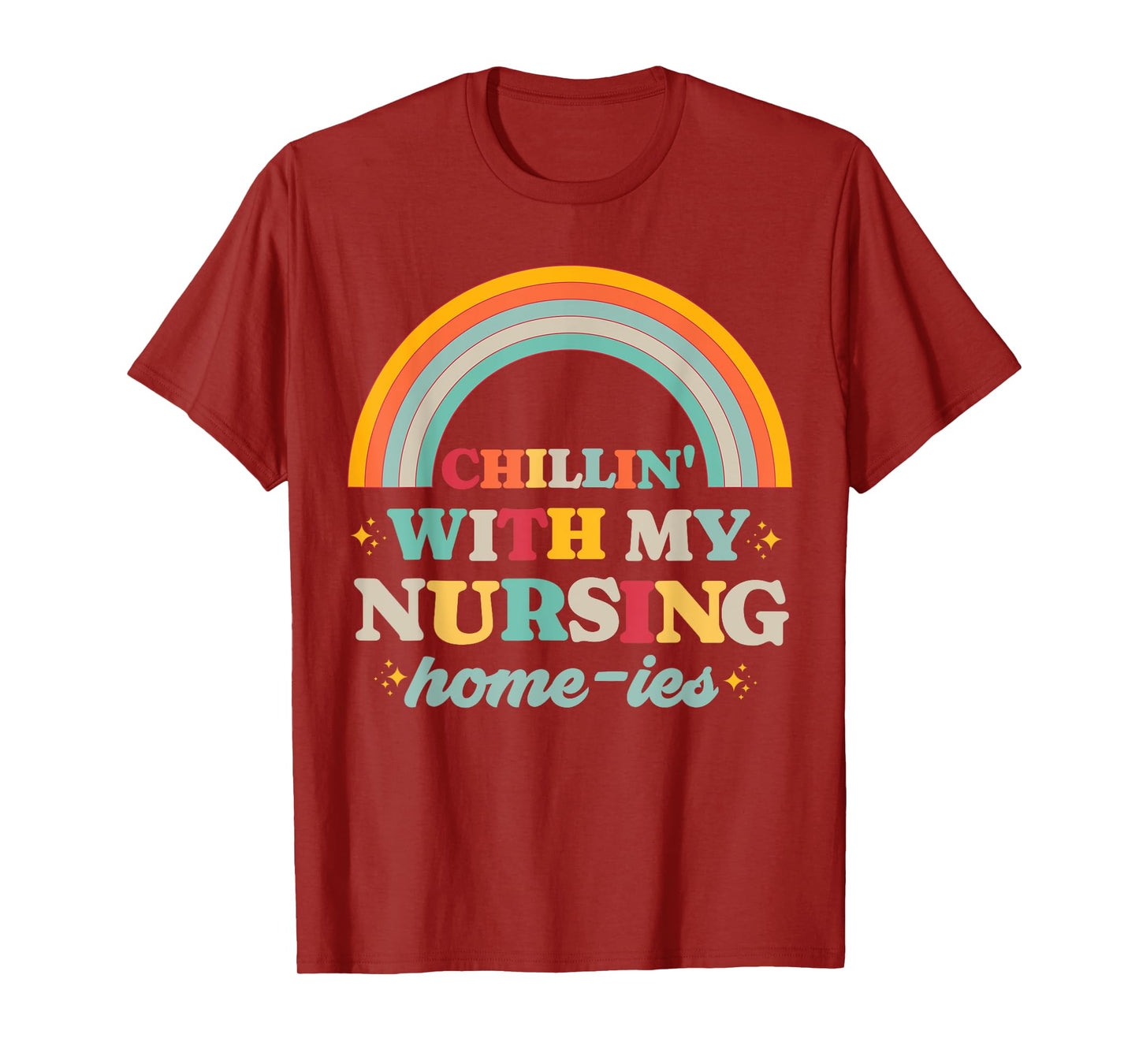 Chillin' With My Nursing Home-ies Funny Nursing Home Staff T-Shirt
