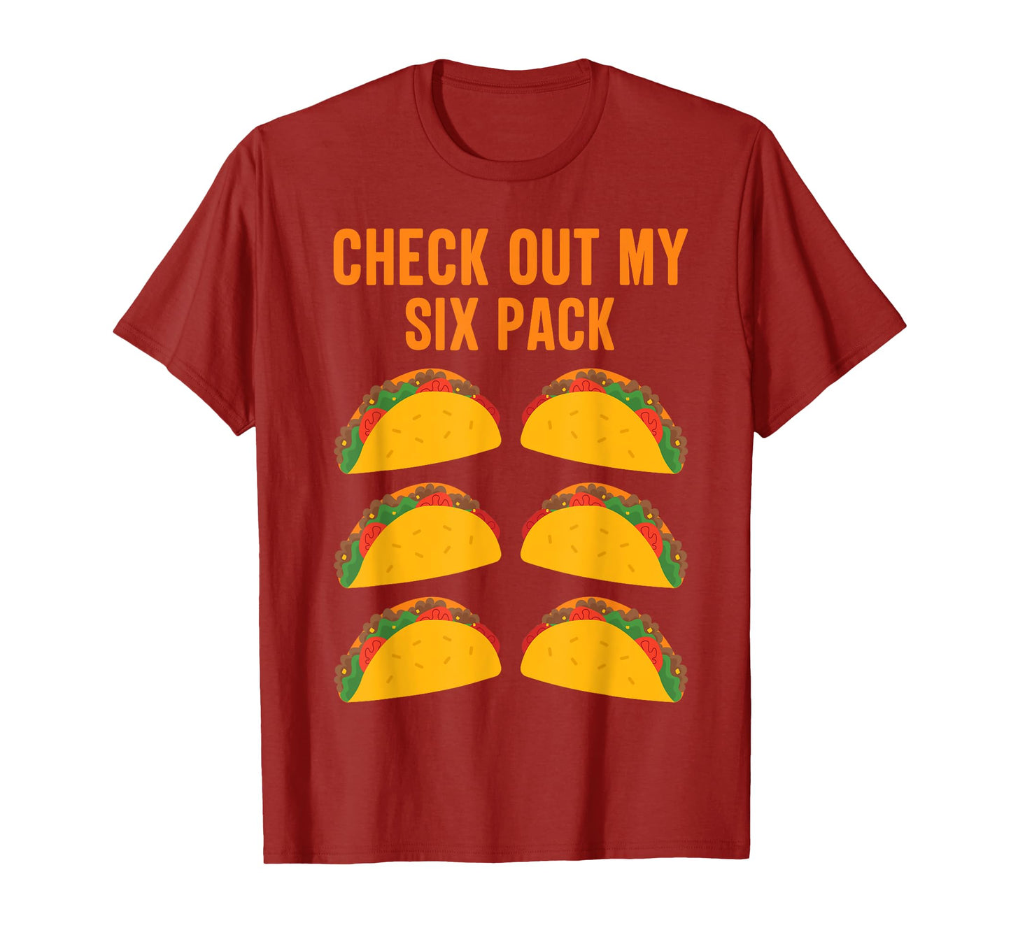 Funny Taco Lover "Check Out My Six Pack" Men and Women T-Shirt