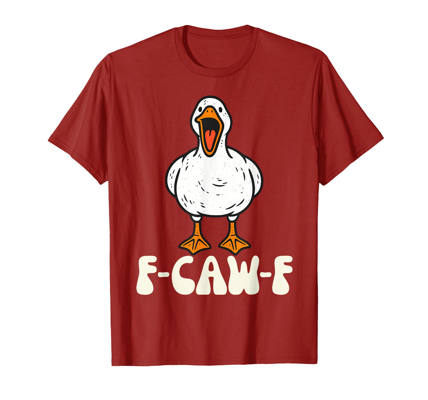 F-Caw-F Funny Goose Humor T-Shirt