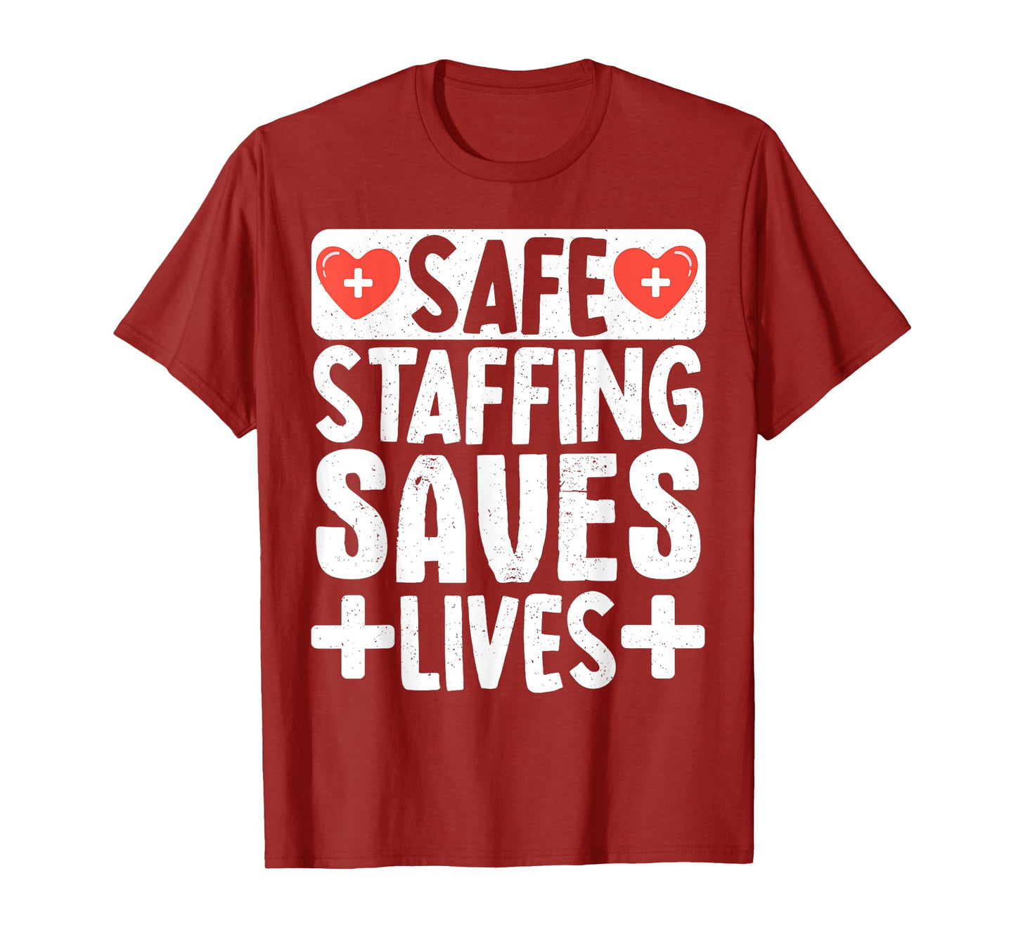 Safe Staffing Saves Lives T-Shirt