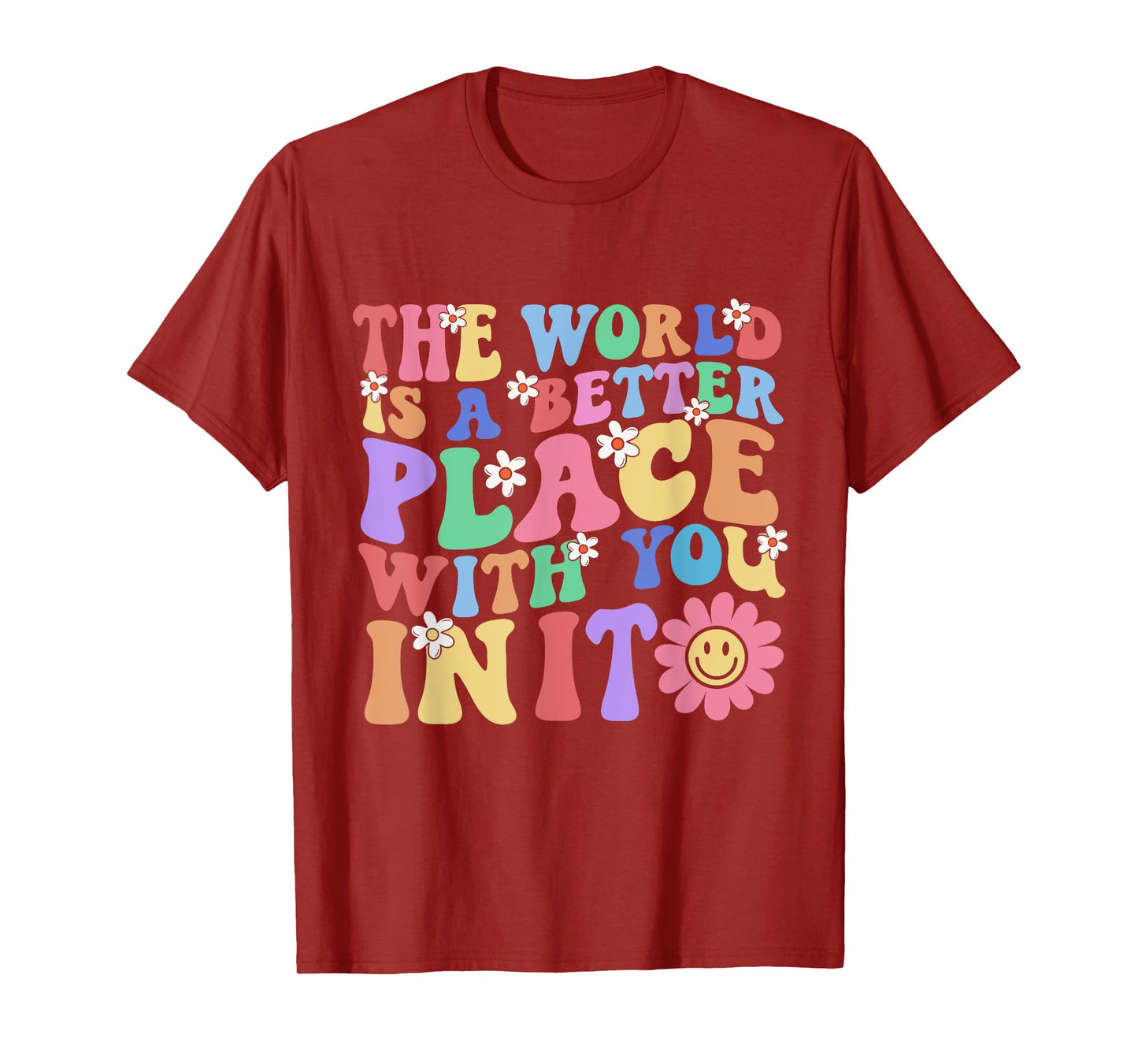 Retro Teacher, The World Is A Better Place With You In It Men Women T-Shirt