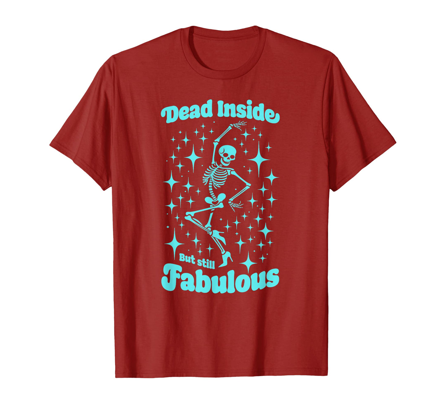 Im Dead Inside But Still Fabulous Funny Skull Ready to Party T-Shirt