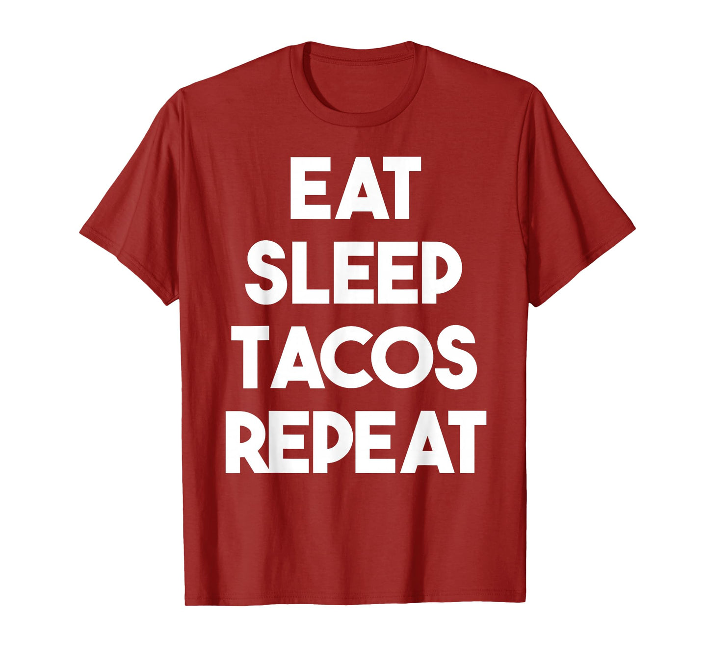 Eat Sleep Tacos Repeat - Funny Taco T-Shirt