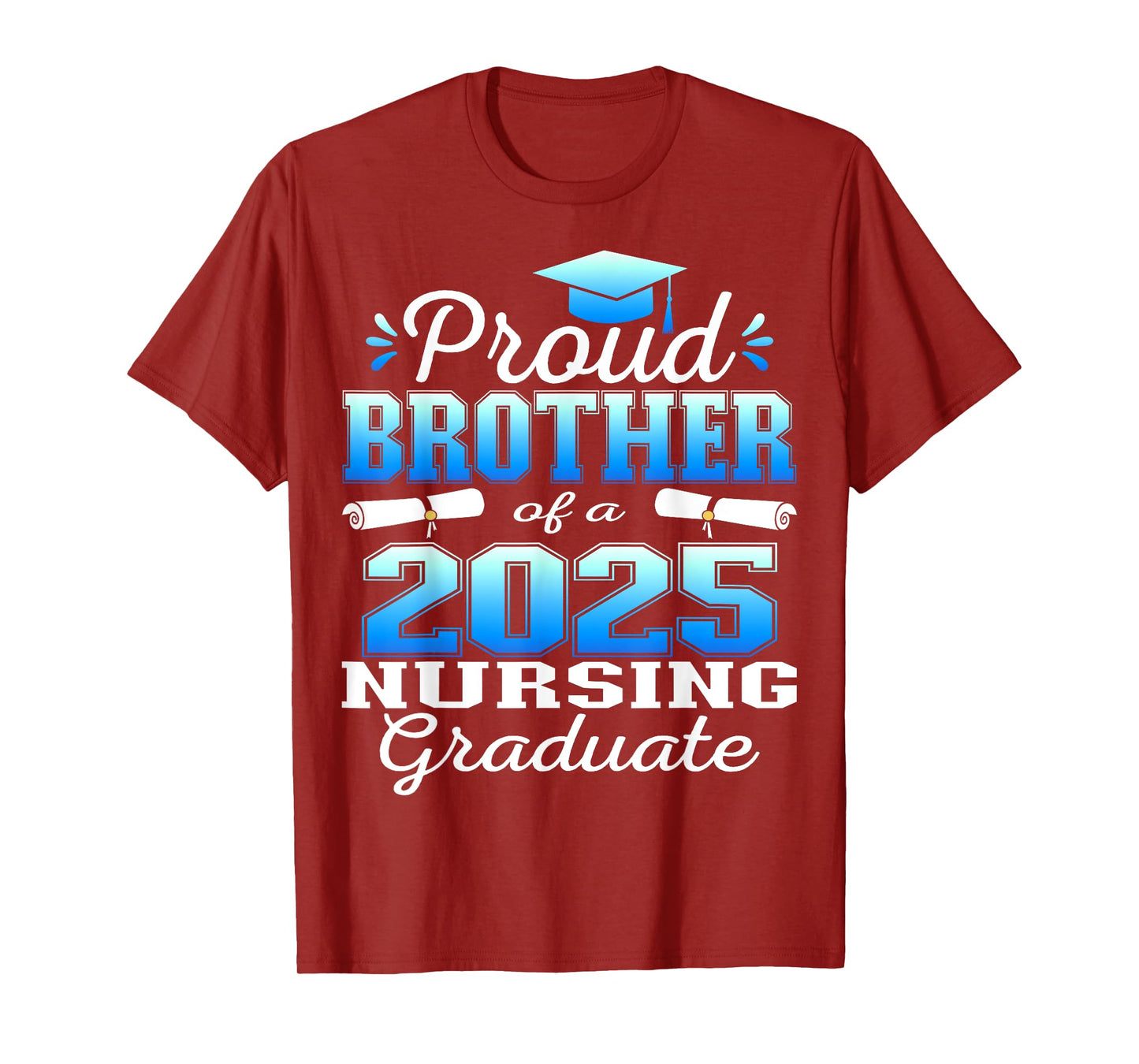Proud Brother Class Of 2025 Nursing Graduate Nurse T-Shirt