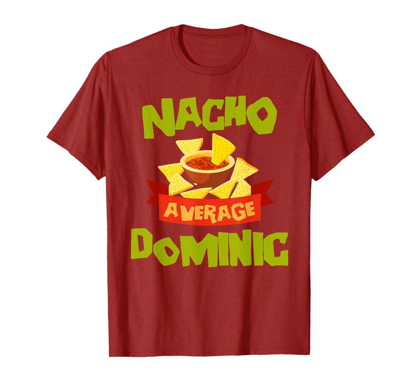 NACHO AVERAGE DOMINIC Funny Birthday Personalized Name Gift T-Shirt