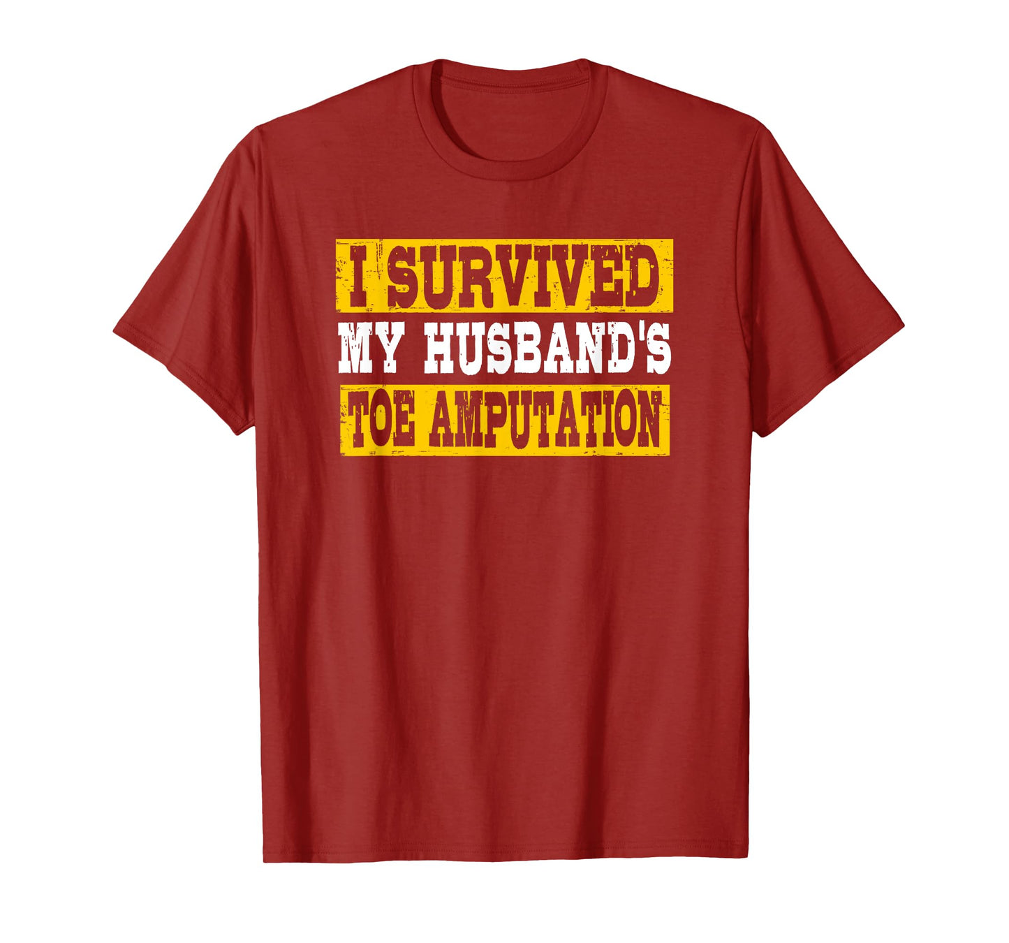 I Survived My Husband’s Toe Amputation Funny T-Shirt