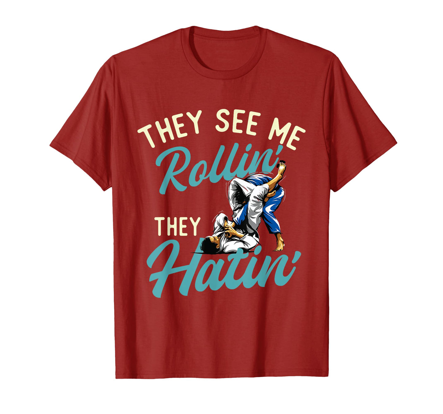 They See Me Rollin' They Hatin' - Brazilian Jiu Jitsu BJJ T-Shirt