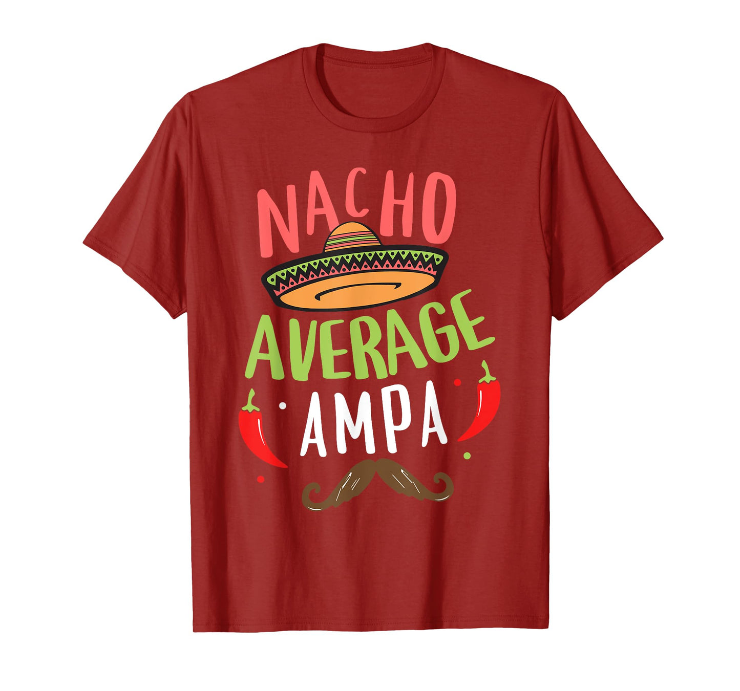 Nacho Average Ampa Mexican Mustache Cinco de Mayo T-Shirt