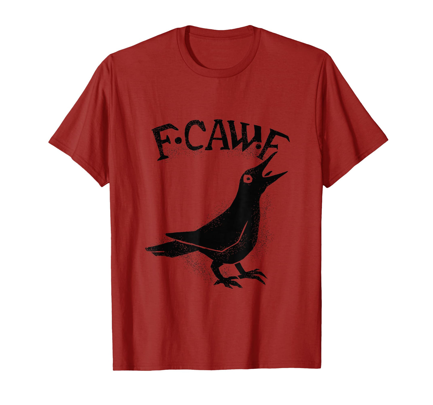 Crow Raven F CAW F Slogan Funny T-Shirt