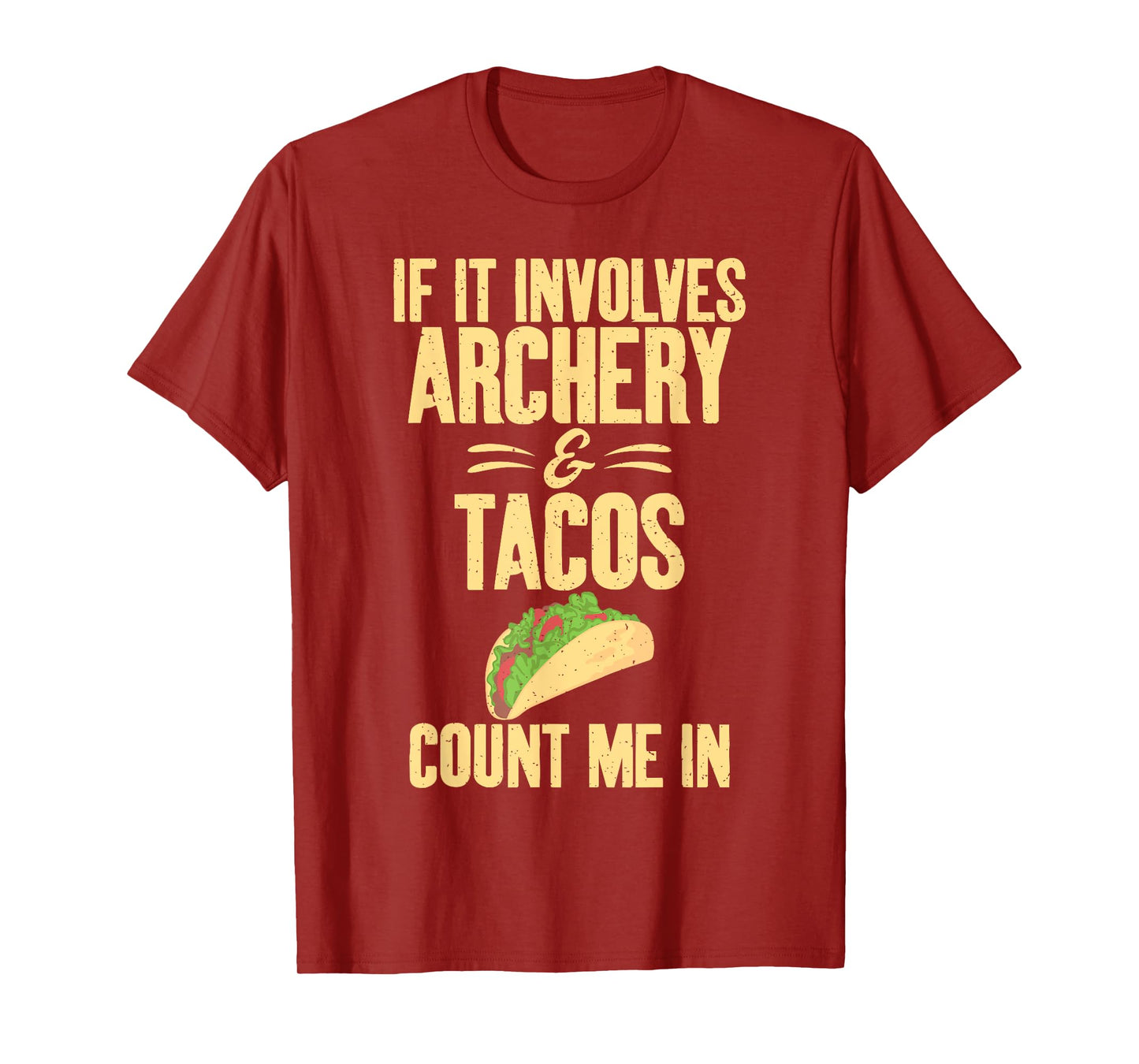 If it involves Archery and Tacos count me in Archery T-Shirt