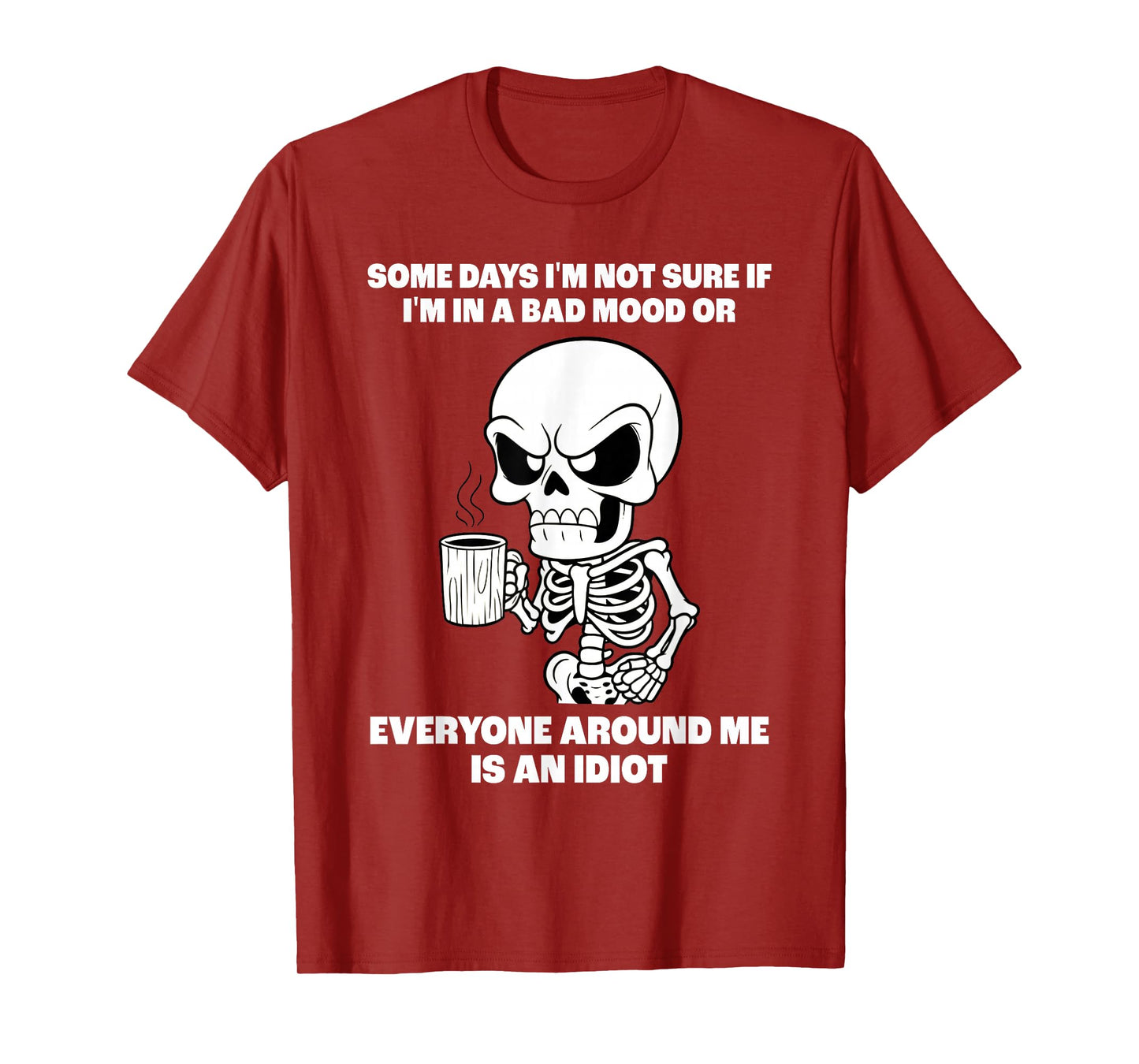 Skeleton Some Days I'm Not Sure If I'm in A Bad Mood T-Shirt