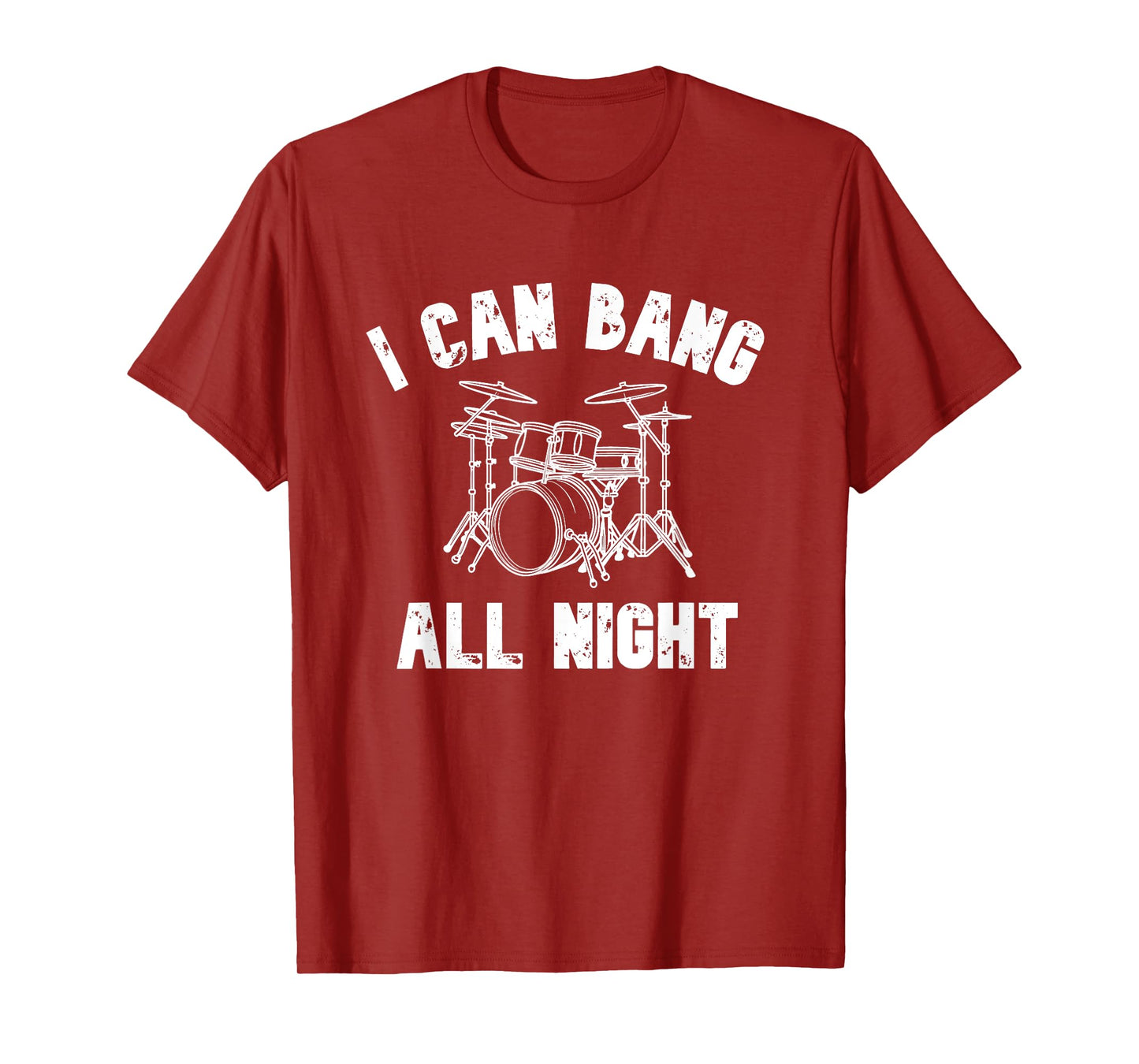 I Can Bang All Night Drummer T-Shirt