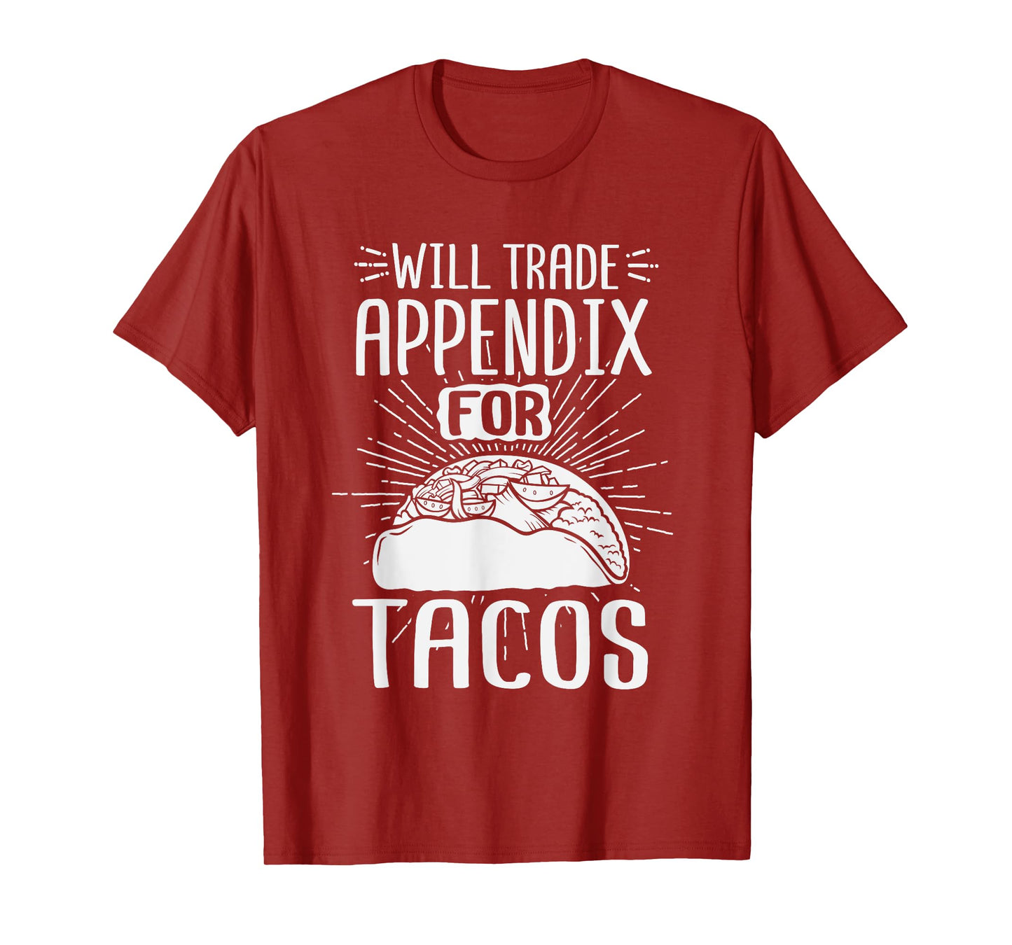 Will Trade Appendix For Tacos Surgery Recover After Gag Gift T-Shirt
