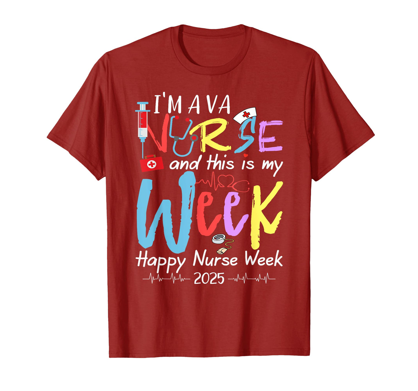 I'm A VA Nurse And This Is My Week Happy Nurse Week 2025 T-Shirt