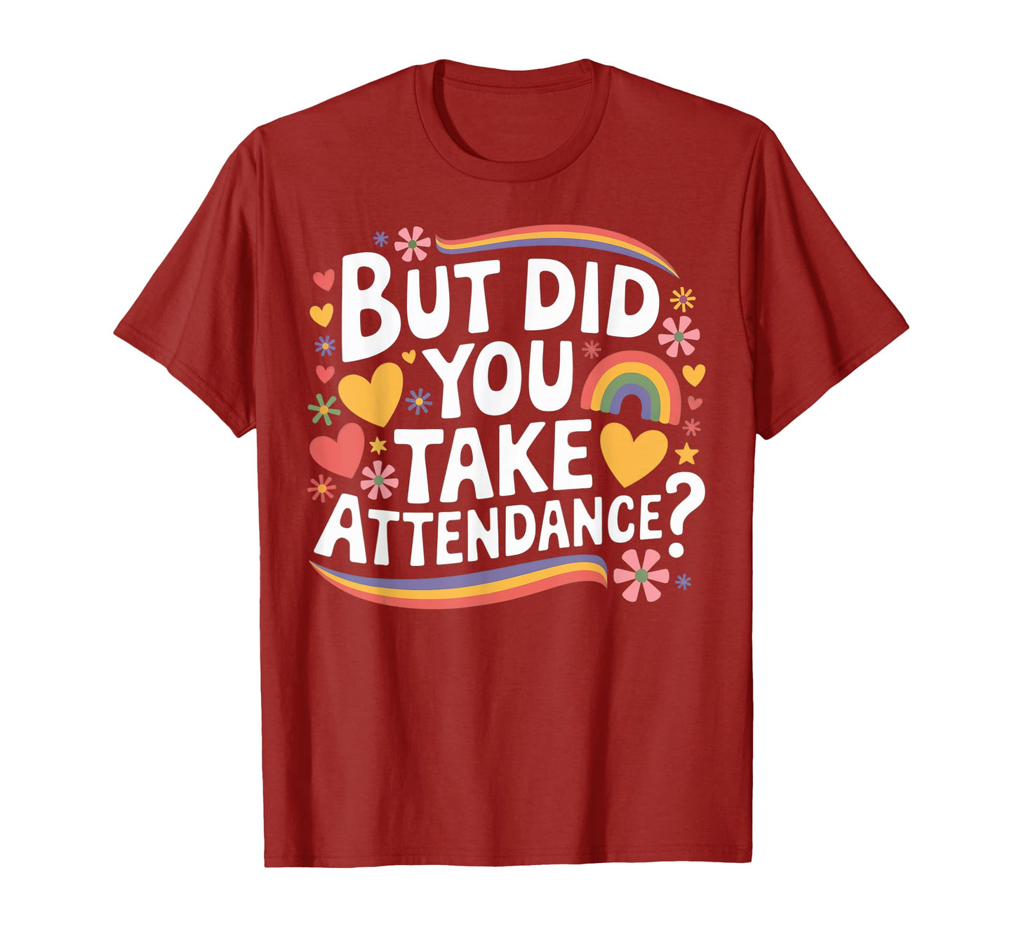 But Did You Take Attendance Funny School Secretary T-Shirt