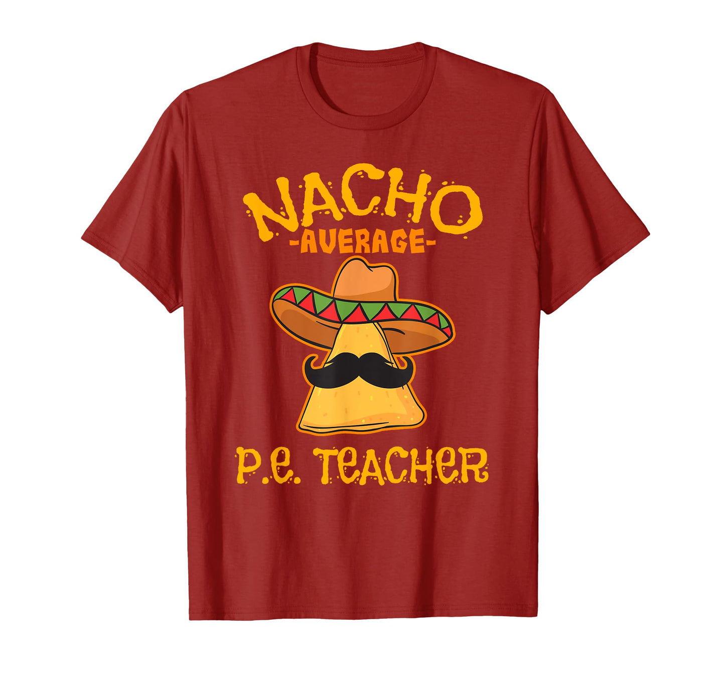 Nacho Average P.E. Teacher Mexican Cinco de Mayo Sports T-Shirt