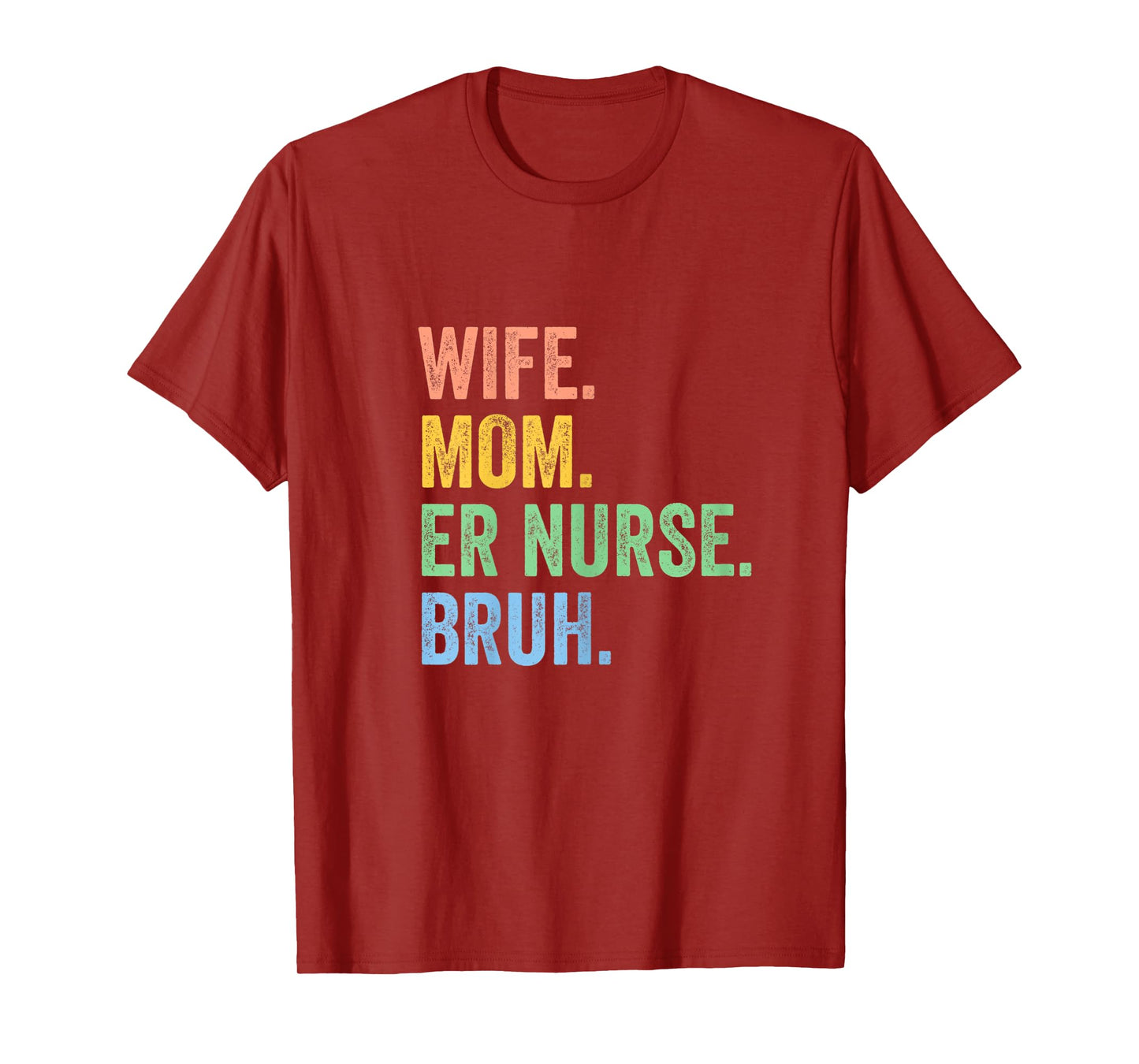 Womens Wife Mom Er Nurse Bruh Funny Mothers Day Tee T-Shirt