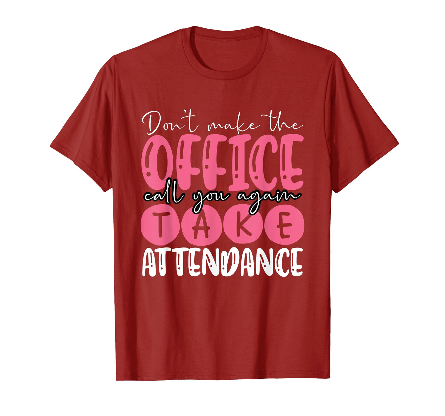 Attendance Clerk Attendance Secretary Attendance Matters T-Shirt