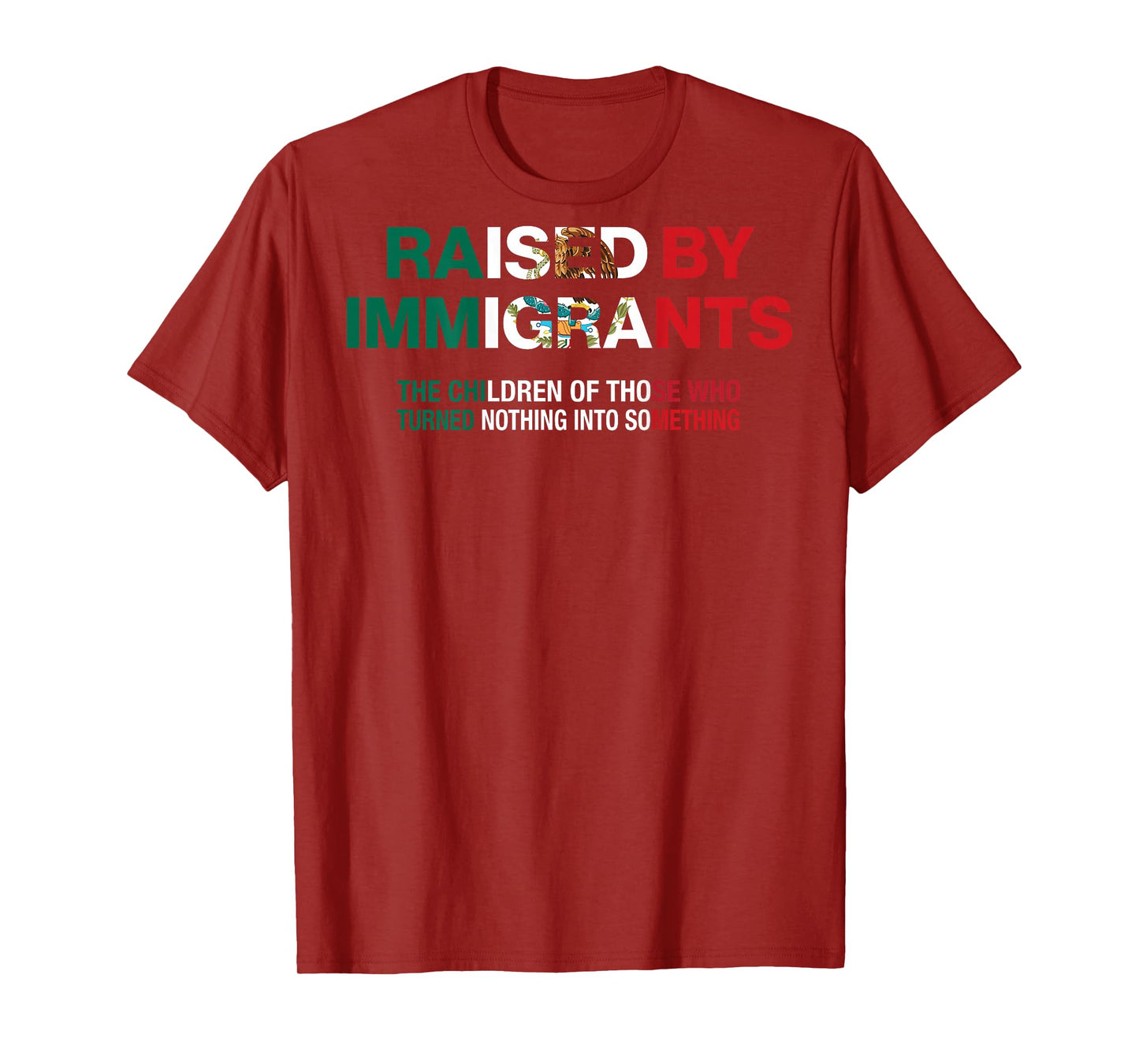 Raised by Immigrants - Mexican American Pride (on Back) T-Shirt