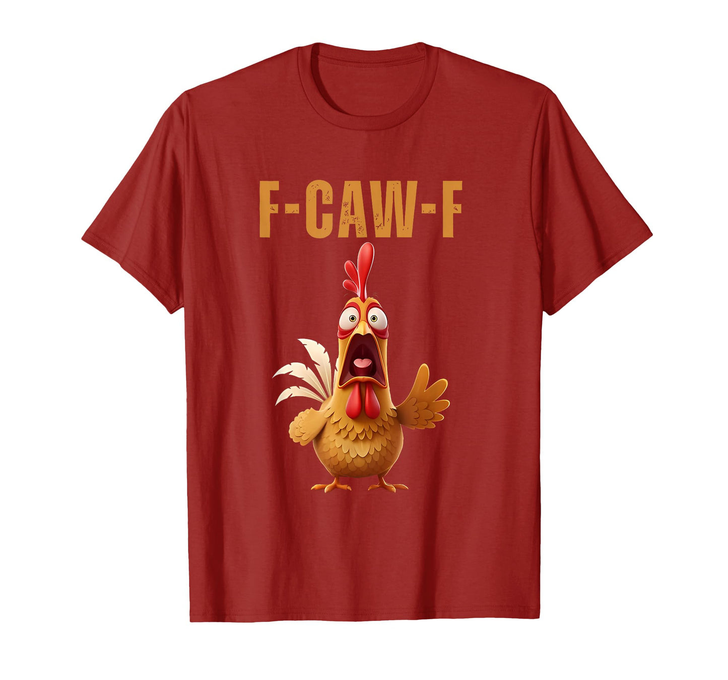 F-Caw-F Cute Chicken Humor F-Caw-F Quote Rooster Meme T-Shirt
