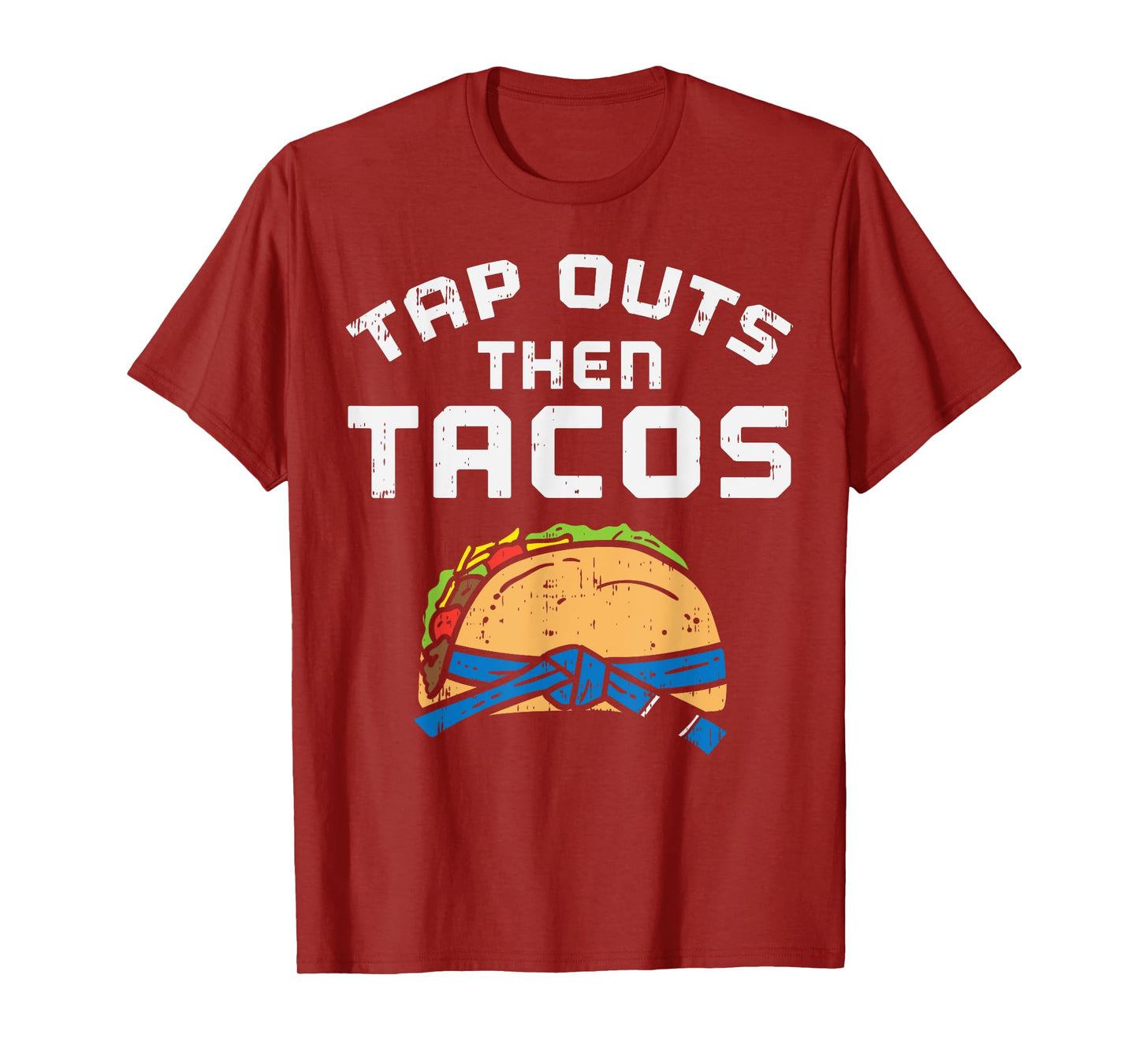 Tap Outs Then Tacos Blue Belt Funny Jiu Jitsu Mexican Gift T-Shirt