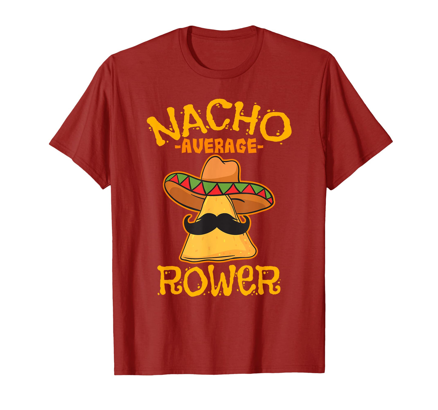 Nacho Average Rower Rowing Cinco De Mayo Mexican Fiesta T-Shirt