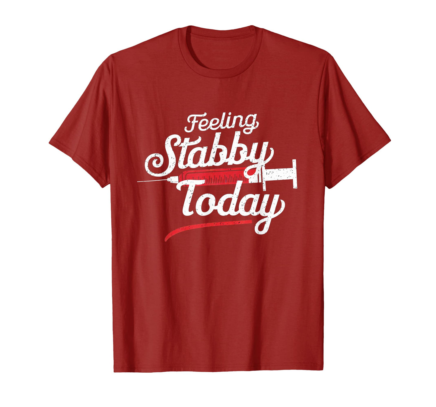 Feeling Stabby Today Phlebotomy Technicians Medical Phleb T-Shirt