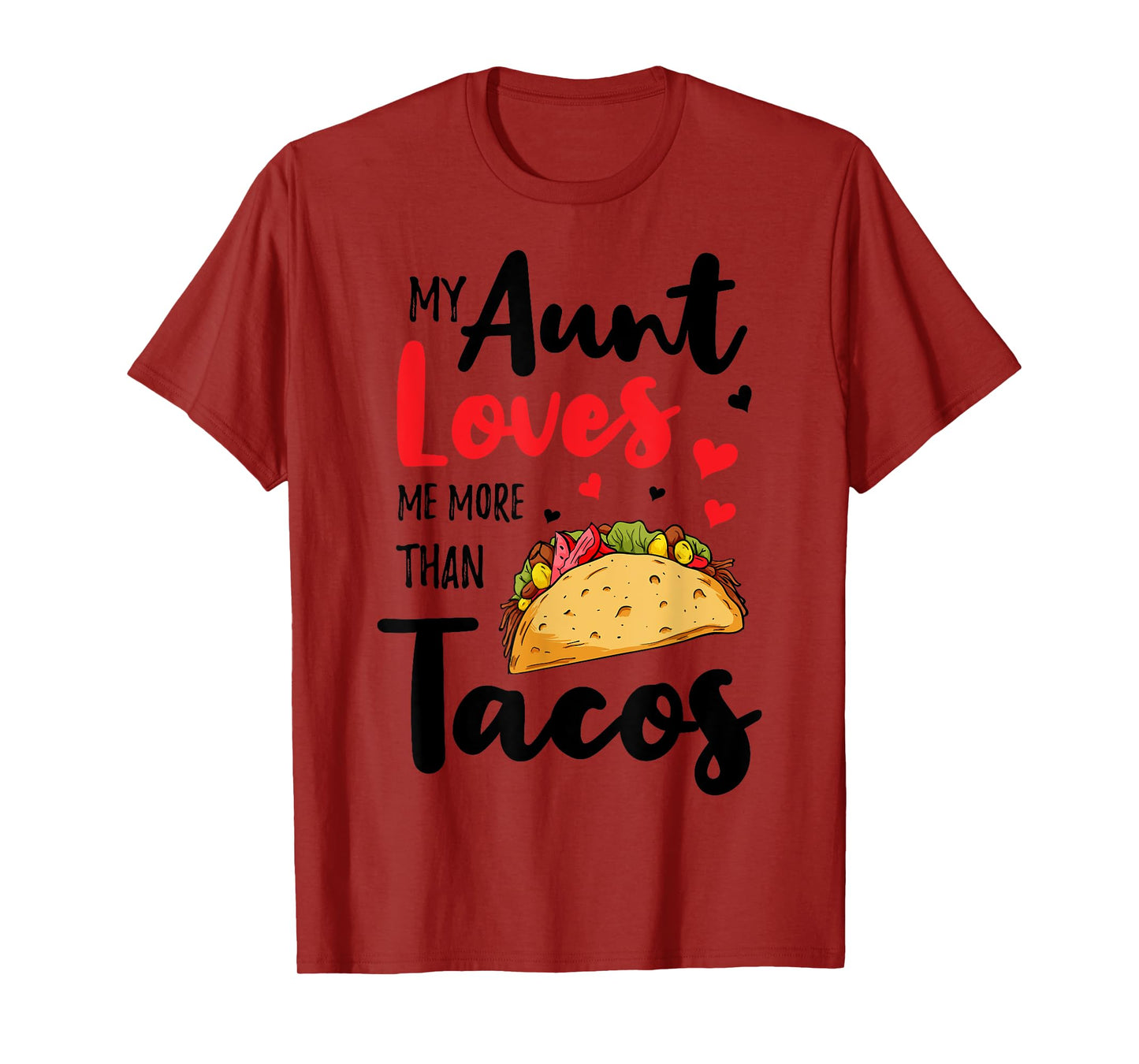 My Aunt Loves Me More Than Tacos For Mexican Girls Boys T-Shirt