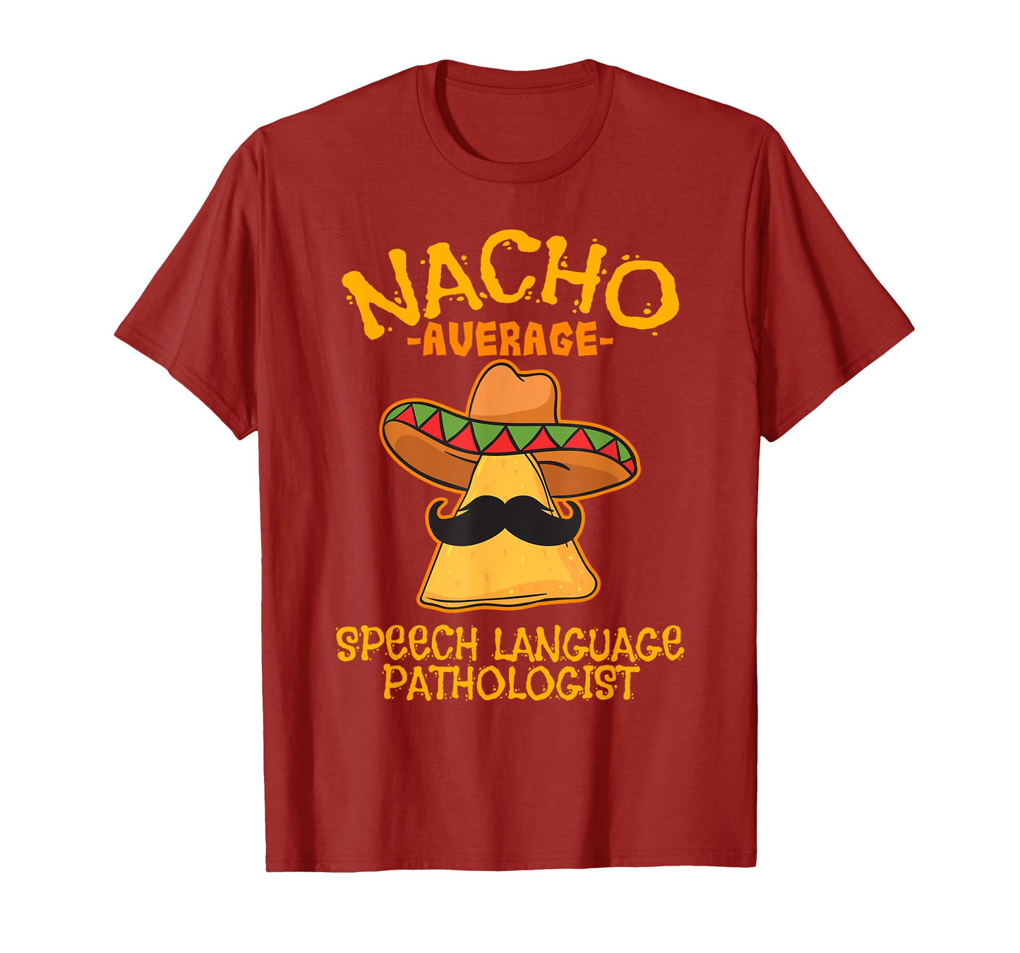 Nacho Average Speech Language Pathologist Mexican Fiesta T-Shirt
