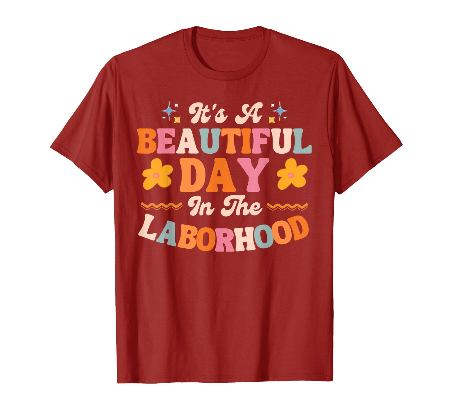 Labor and Delivery L&D Nurse Beautiful Day In The Laborhood T-Shirt