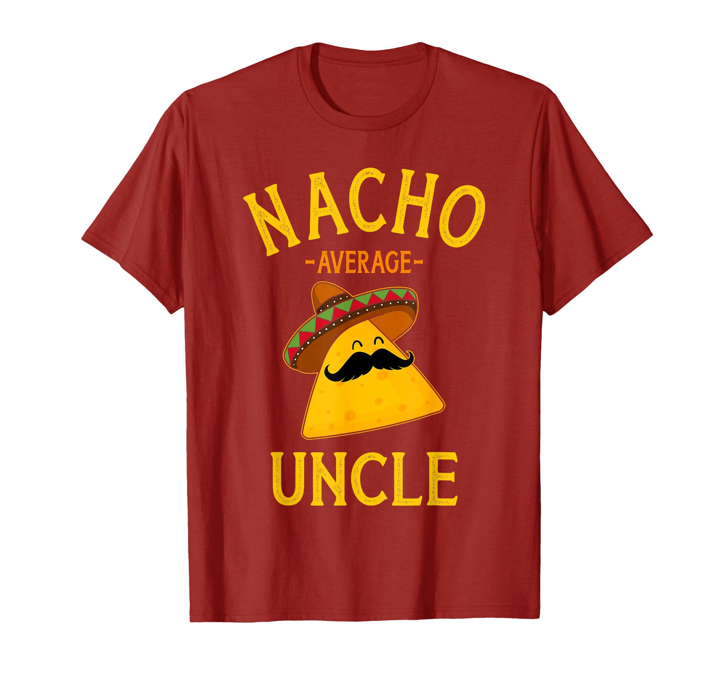 Nacho average uncle for Cinco de Mayo and fathers day T-Shirt