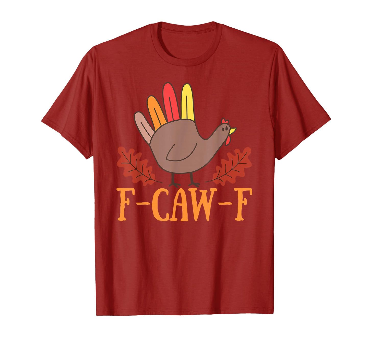 F-CAW-F Funny Meme Crow Turkey Thanksgiving Chicken Graphic T-Shirt