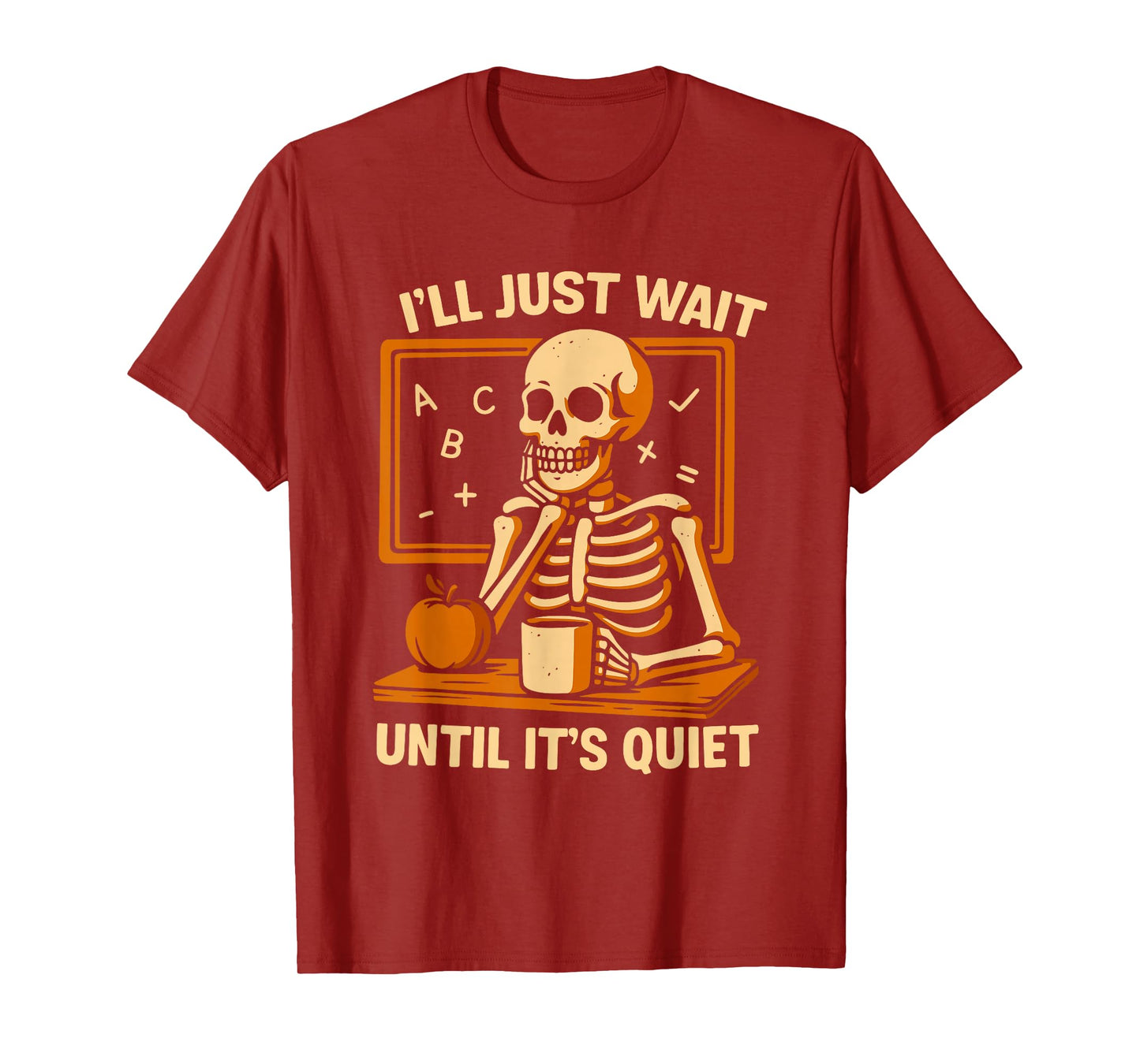 Funny I'll Wait Until It's Quiet Skeleton Teacher Halloween T-Shirt