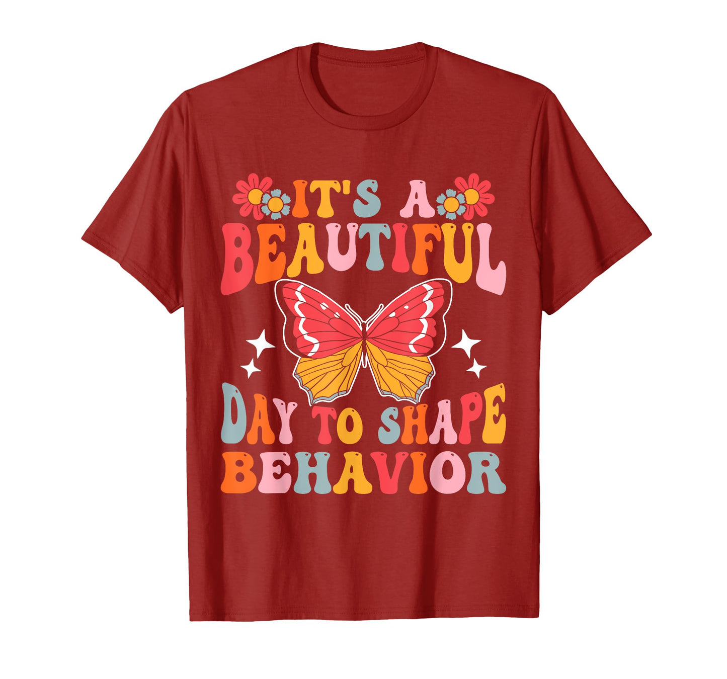 It's A Beautiful Day To Shape Behavior T-Shirt