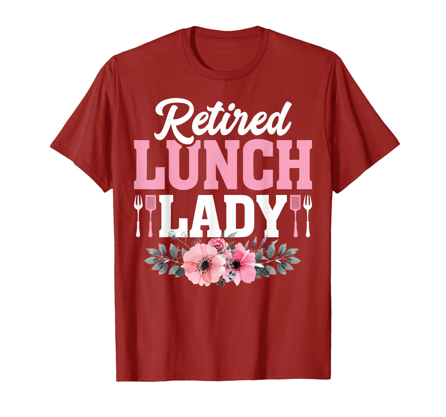 Retired Lunch Lady Funny Cafeteria Workers Retirement Gifts T-Shirt