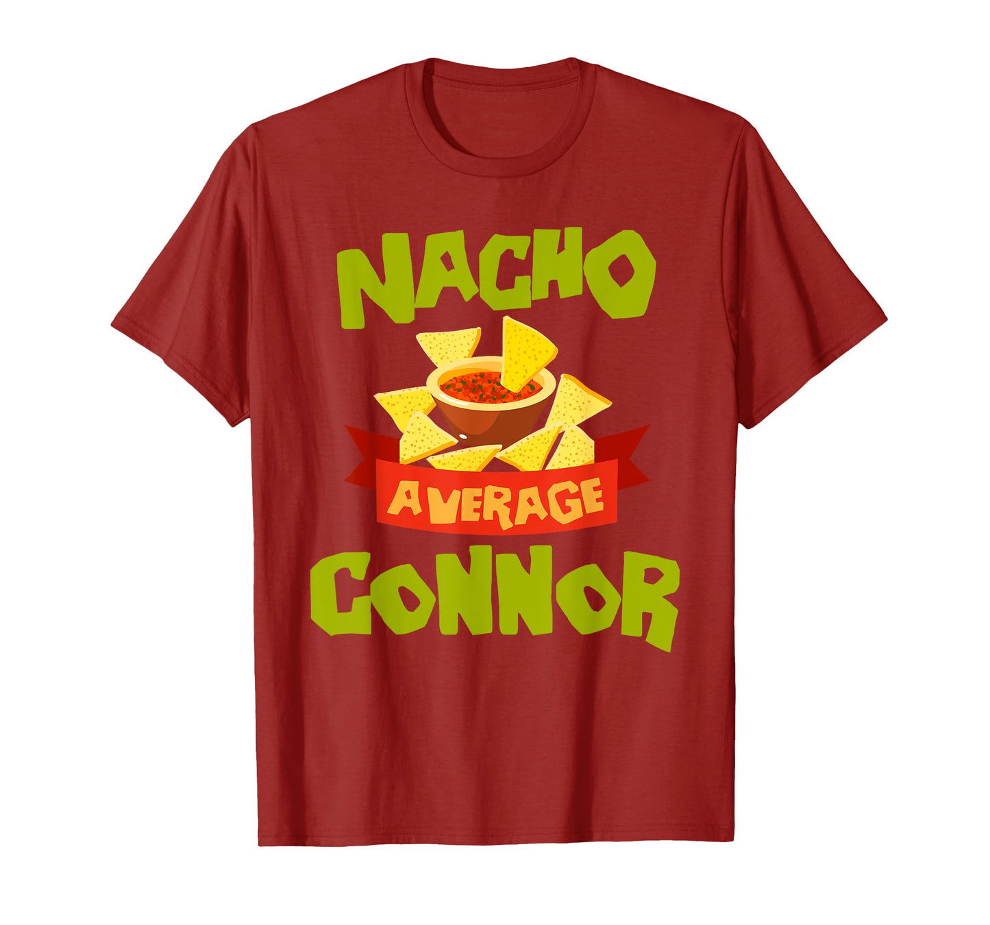 NACHO AVERAGE CONNOR Funny Birthday Personalized Name Gift T-Shirt
