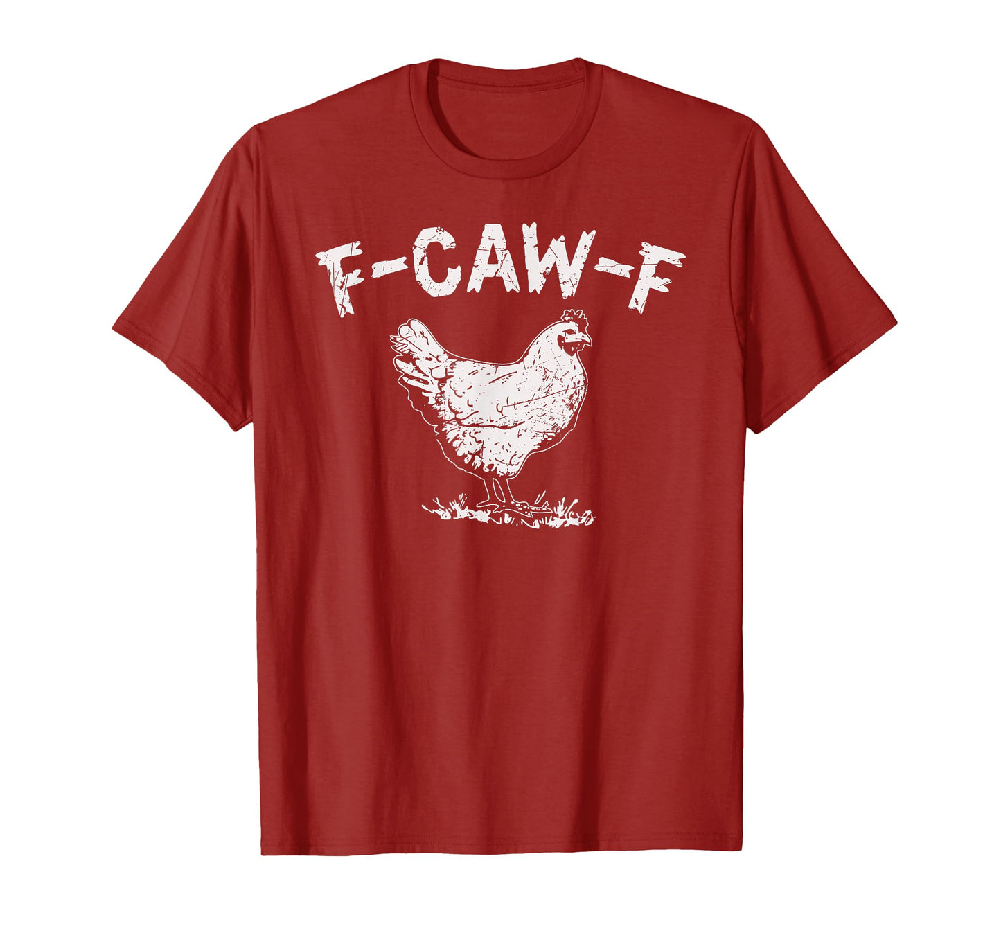 F-Caw-F Funny Chicken Humor Quote Rooster Meme T-Shirt