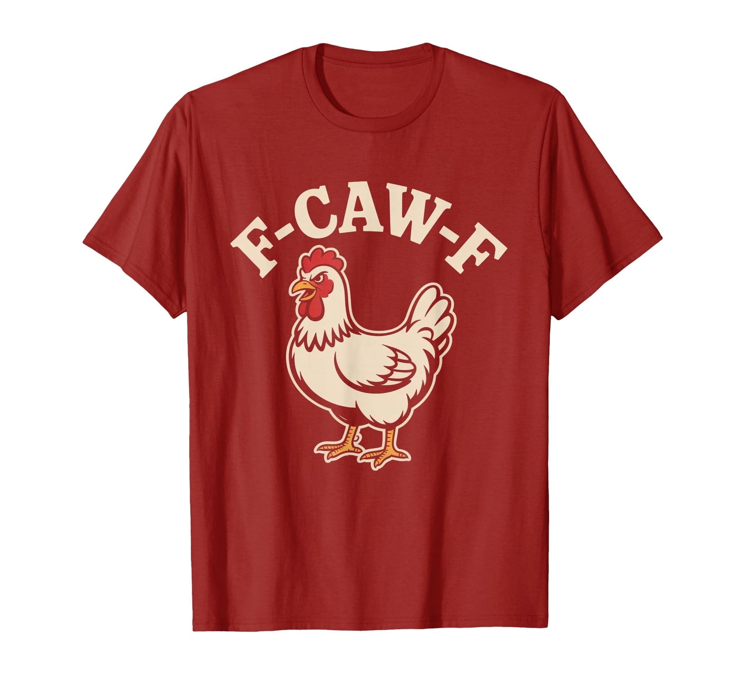 Funny F-CAW-F Chicken Humor Rooster T-Shirt