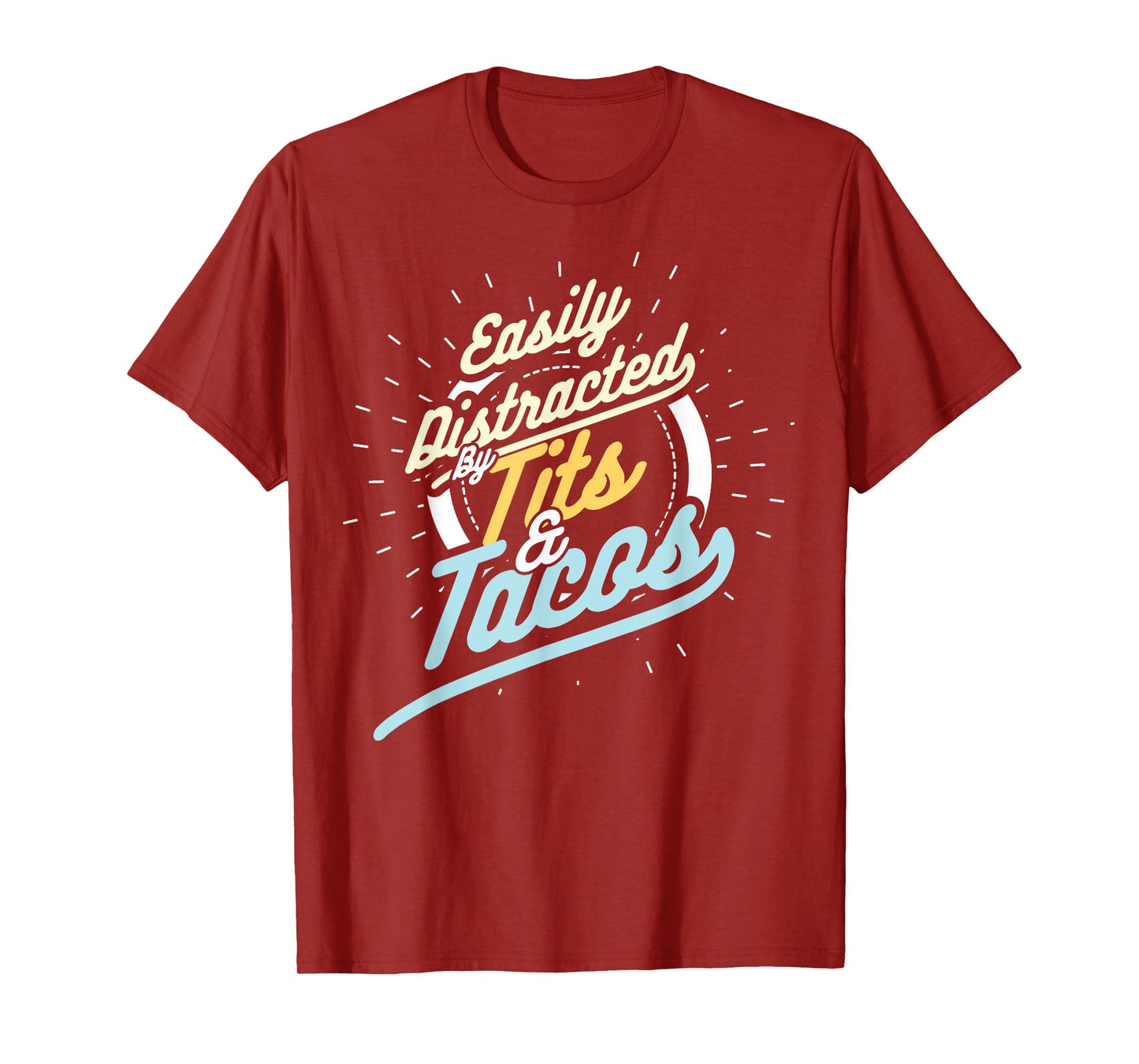 Easily Distracted By Tits and Tacos Humour Mens Gift T-Shirt