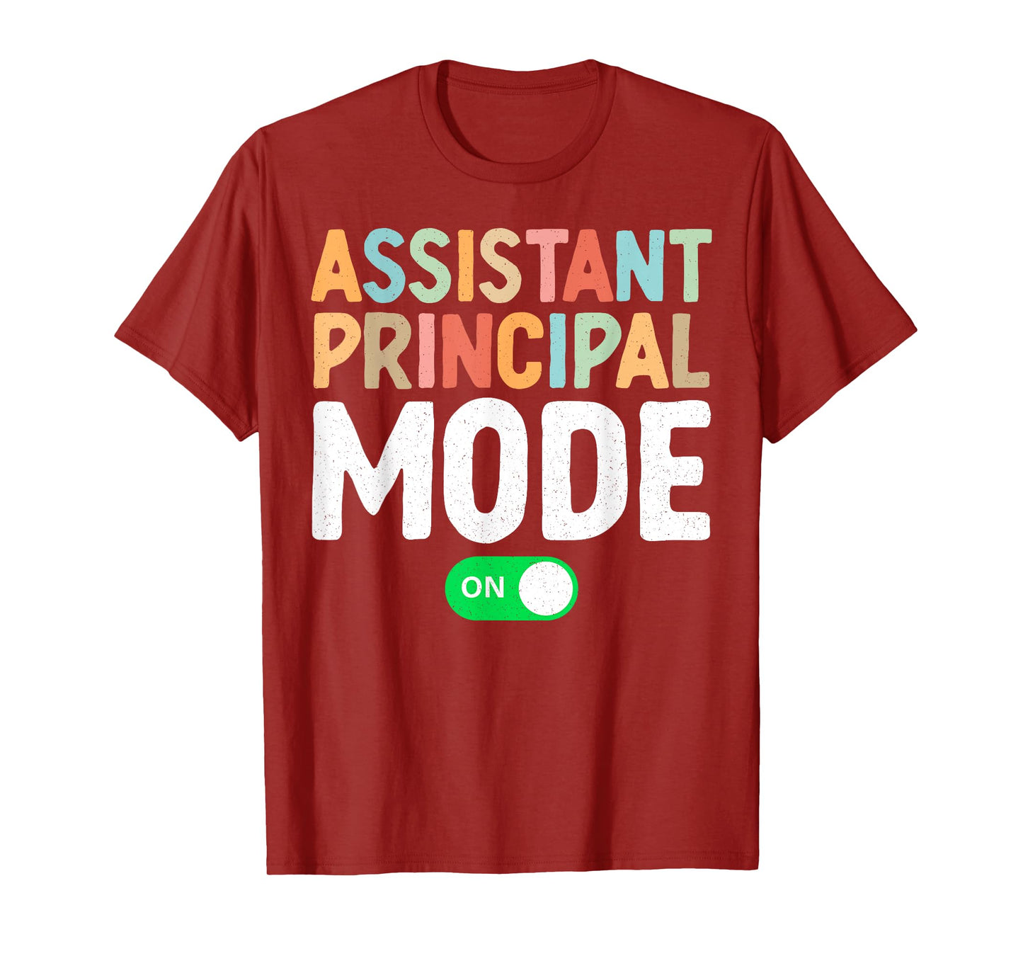 Assistant Principal Mode On Teacher Appreciation Week T-Shirt for Men Women