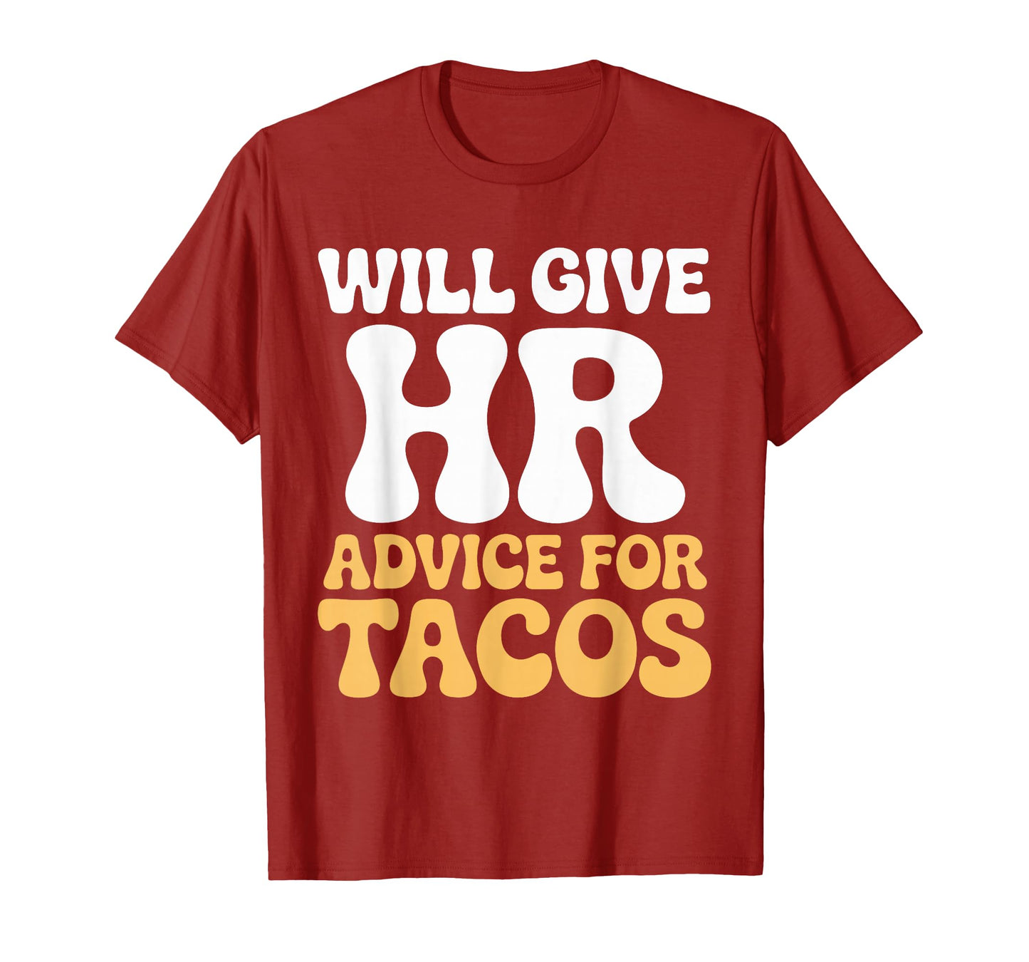 Will Give HR Advice for Tacos Funny Human Resources Humor T-Shirt