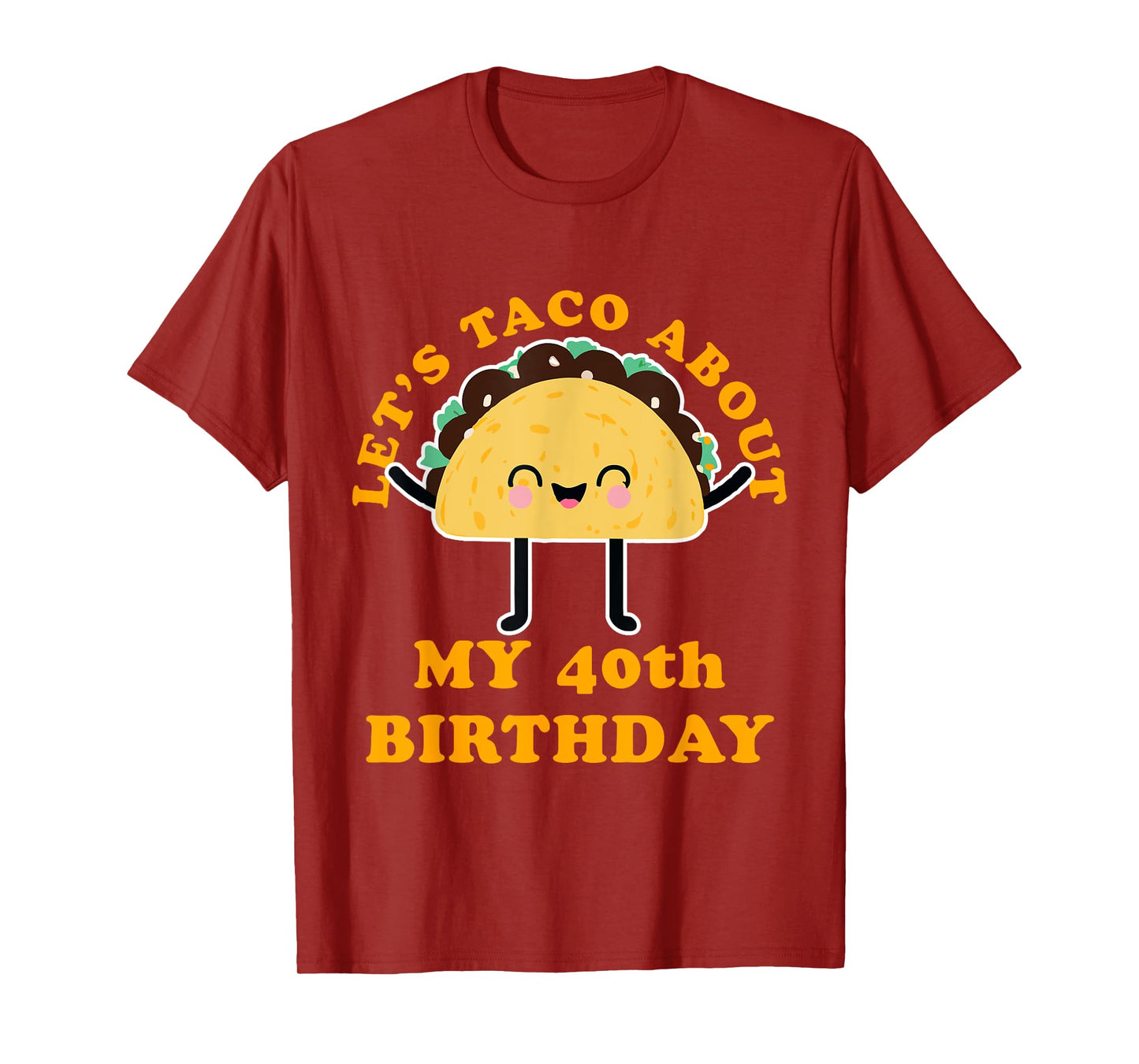 Let's Taco About My 40th Birthday Party T-Shirt