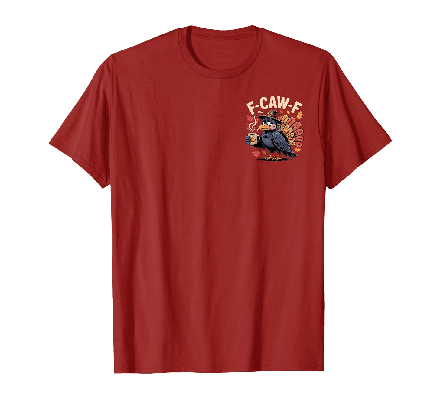 F-CAW-F Funny Turkey Coffee Lovers Thanksgiving Humor T-Shirt