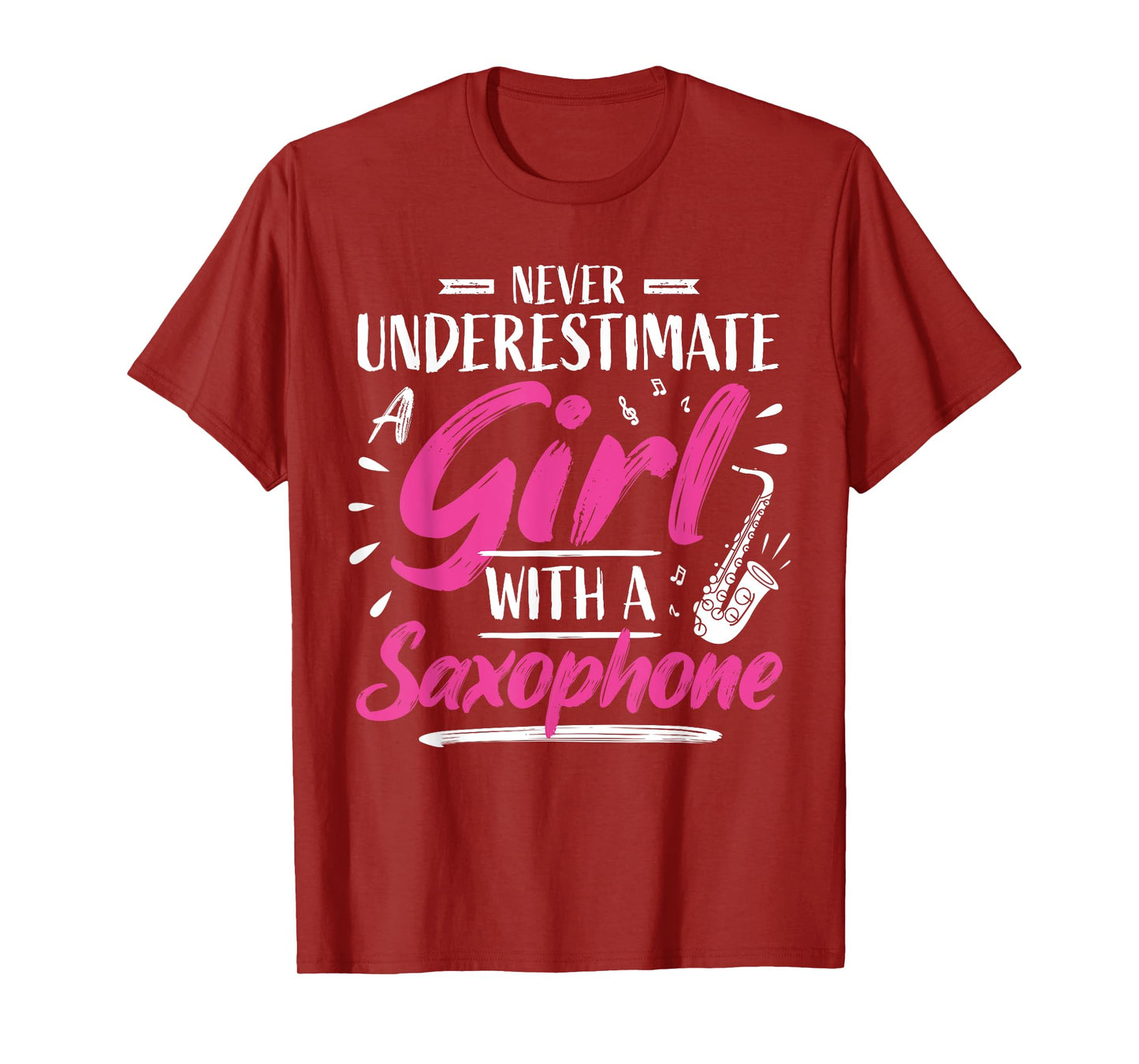 Saxophonist Saxist Sax Never Underestimate A Girl Saxophone T-Shirt