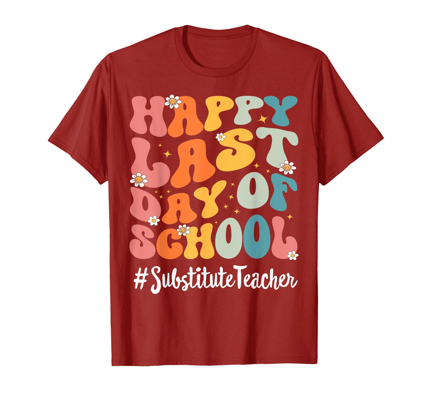 Retro Substitute Teacher Happy Last Day Of School Teacher T-Shirt for Men Women Kids