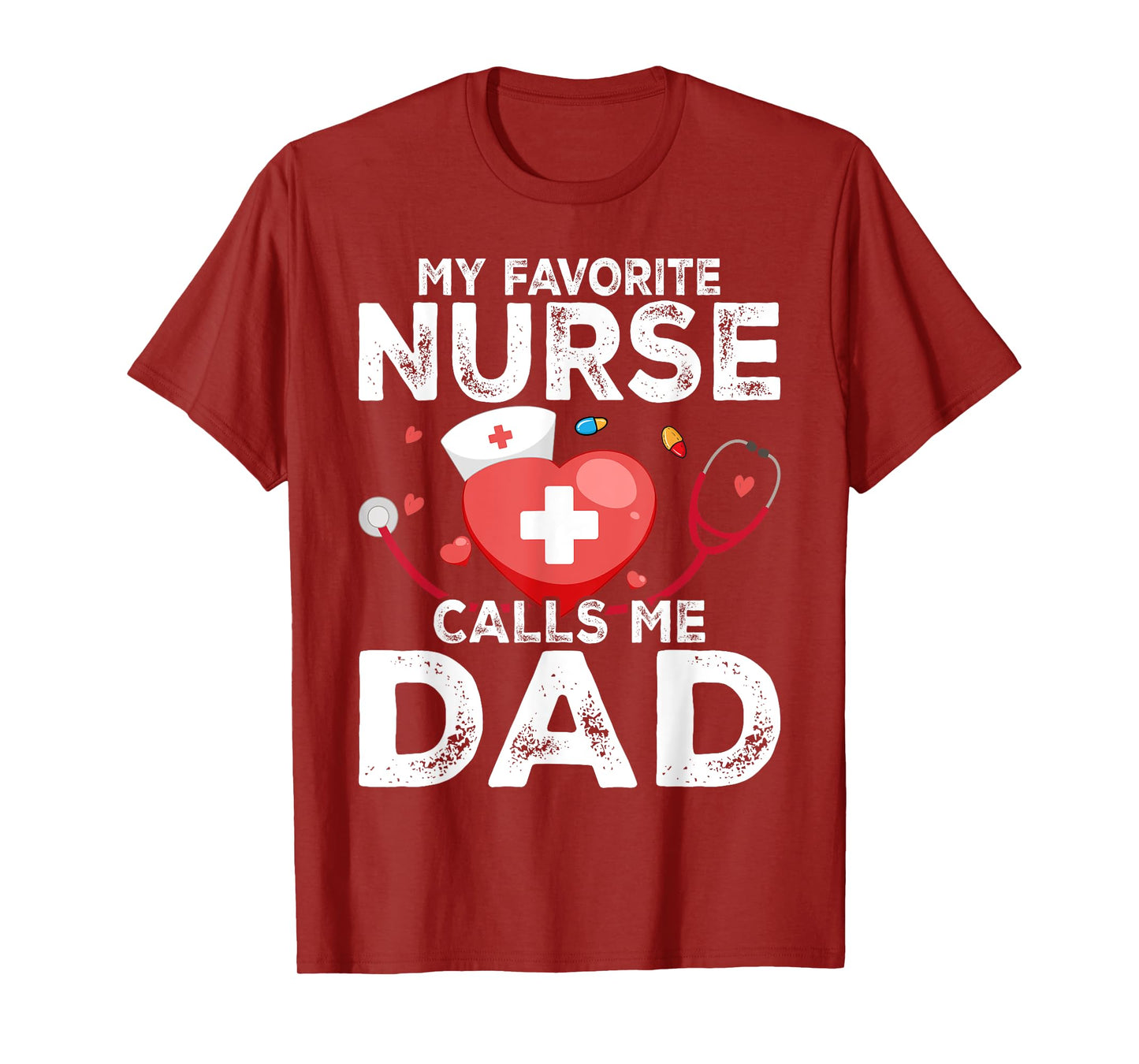 My Favorite Nurse Calls Me Dad Daughter Hospital Nursing T-Shirt