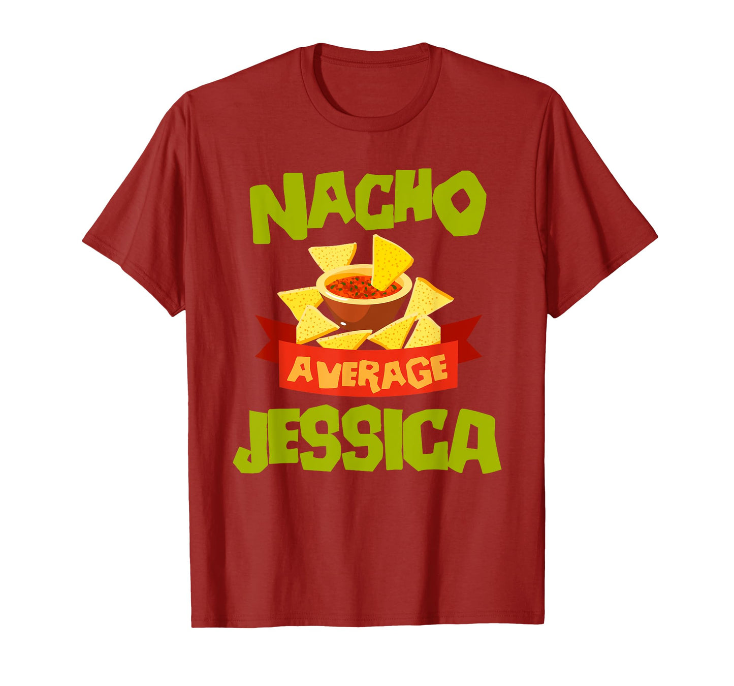 NACHO AVERAGE JESSICA Funny Birthday Personalized Name Gift T-Shirt